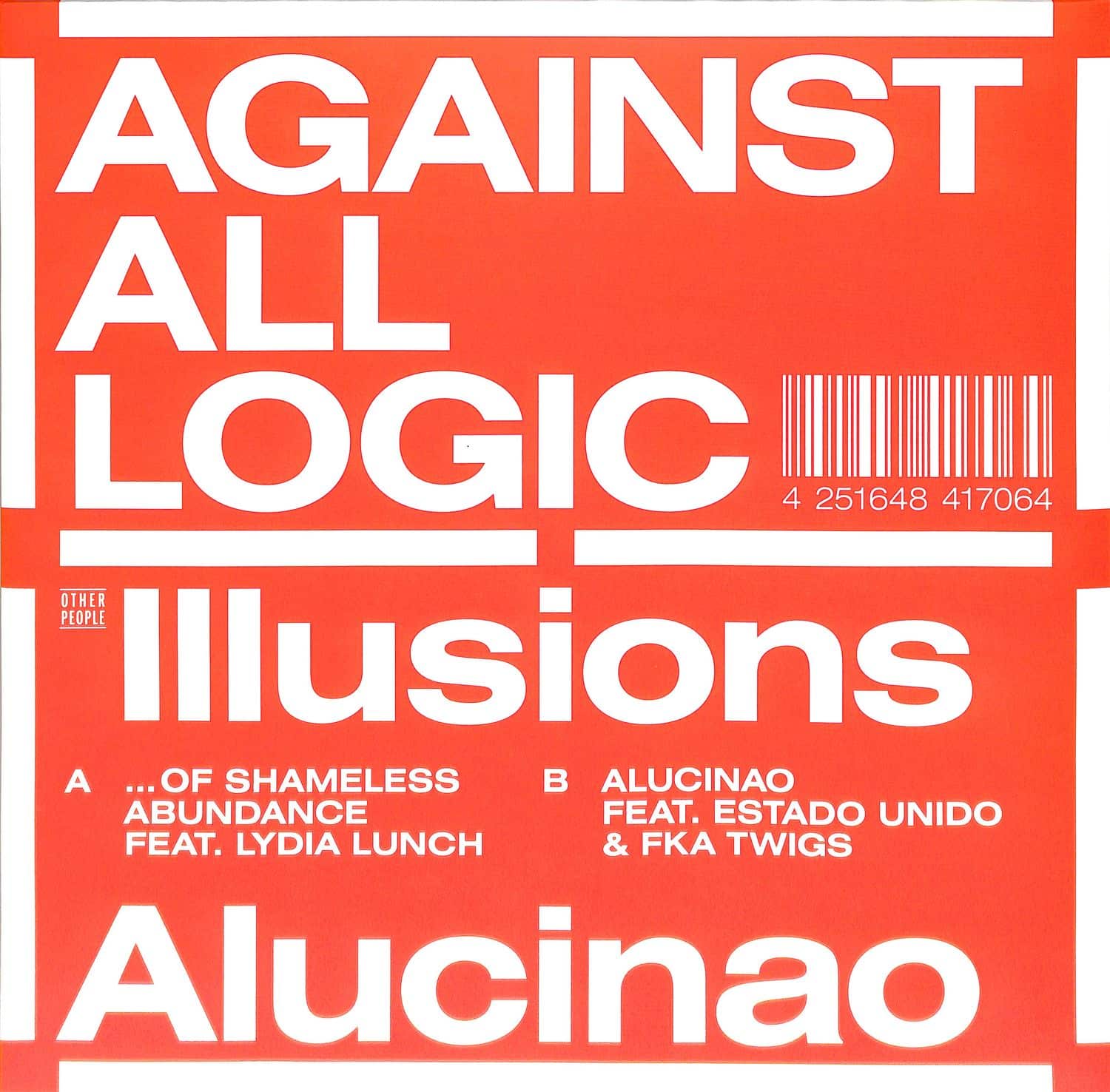 Against All Logic - ILLUSIONS OF SHAMELESS ABUNDANCE / ALUCINAO