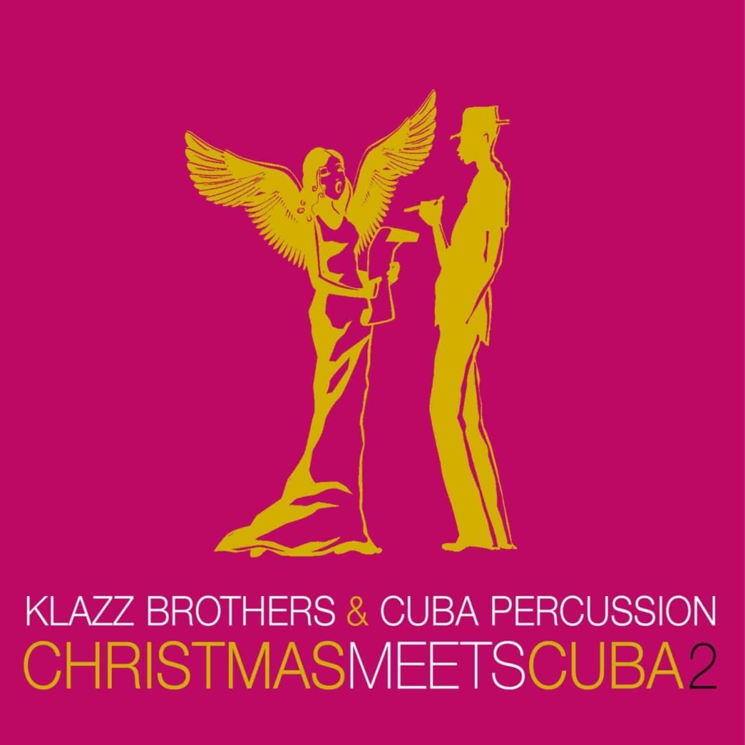 Klazz Brothers & Cuba Percussion - CHRISTMAS MEETS CUBA 2 