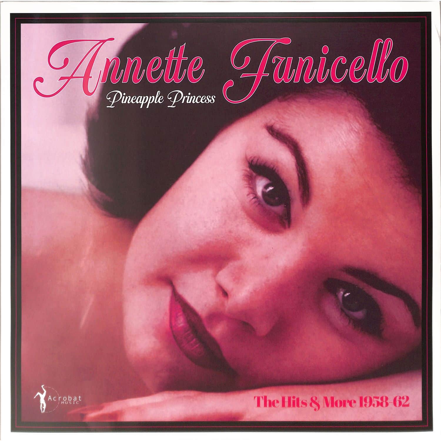 Annette Funicello - PINEAPPLE PRINCESS: THE HITS & MORE 1958-62 