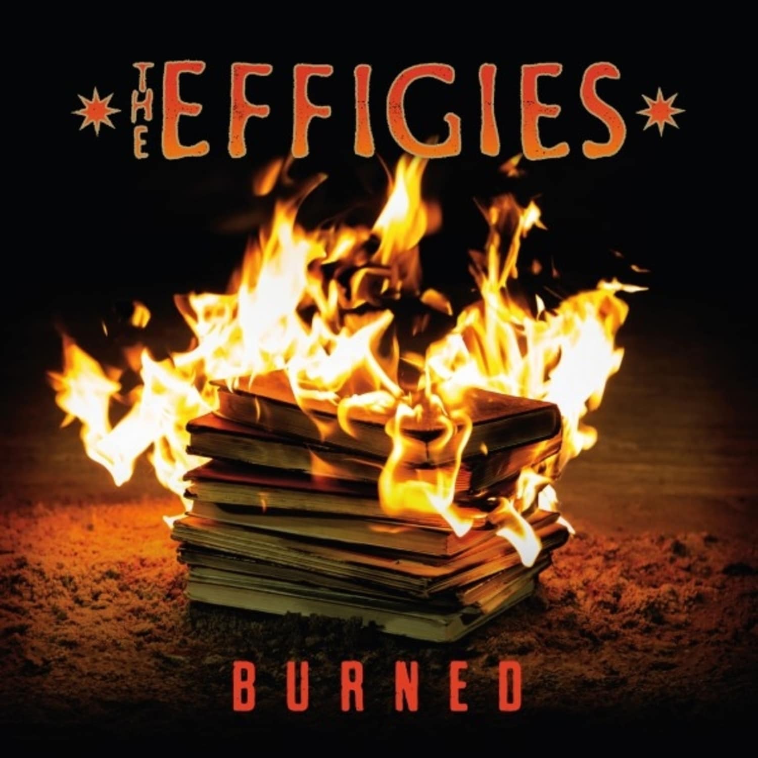 The Effigies - BURNED 