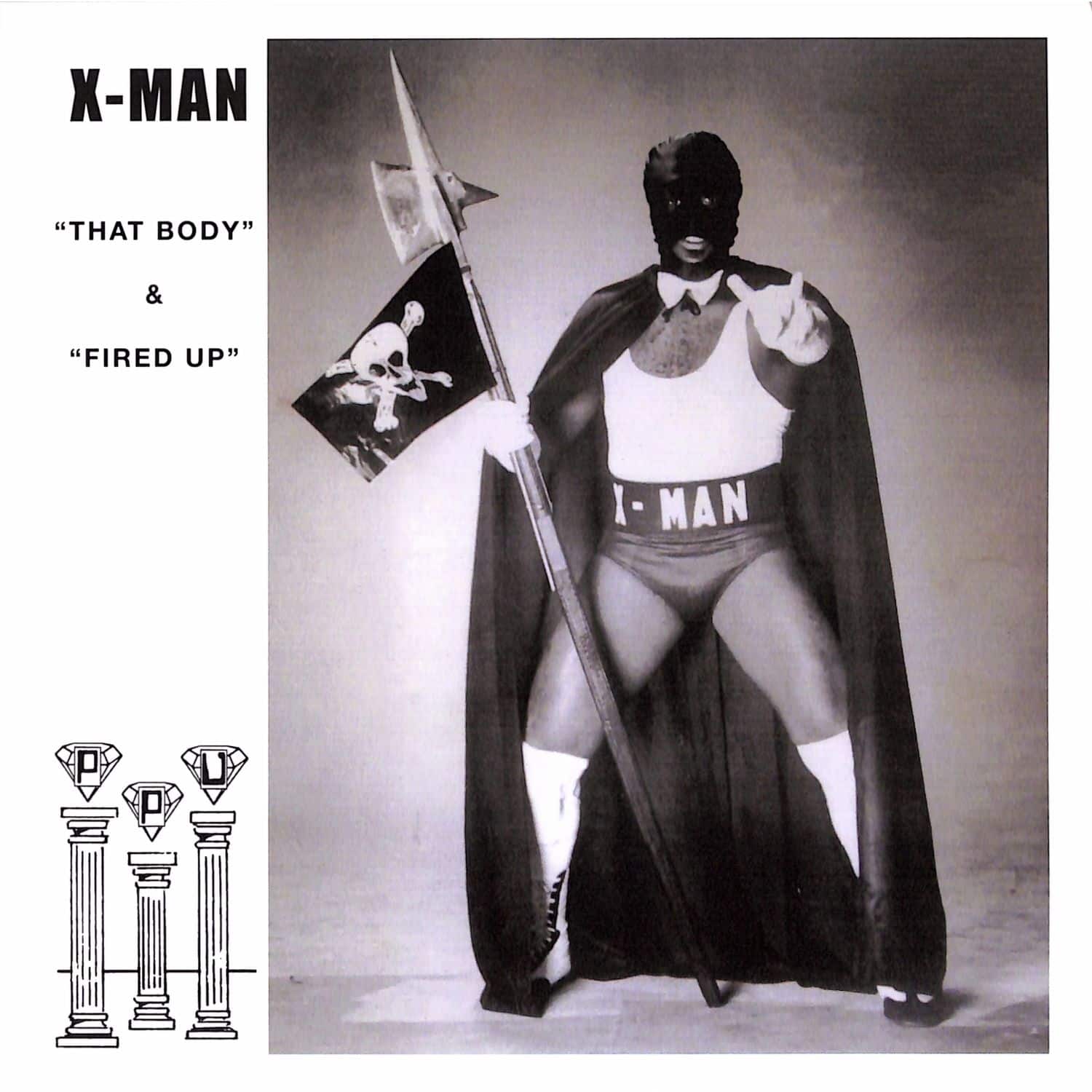 The X-Man - THAT BODY / FIRED UP 