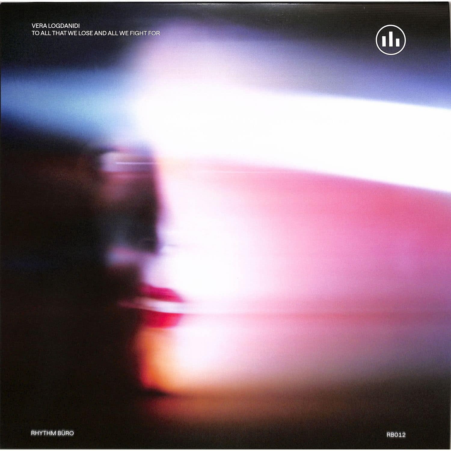 Vera Logdanidi - TO ALL THAT WE LOSE AND ALL WE FIGHT FOR 