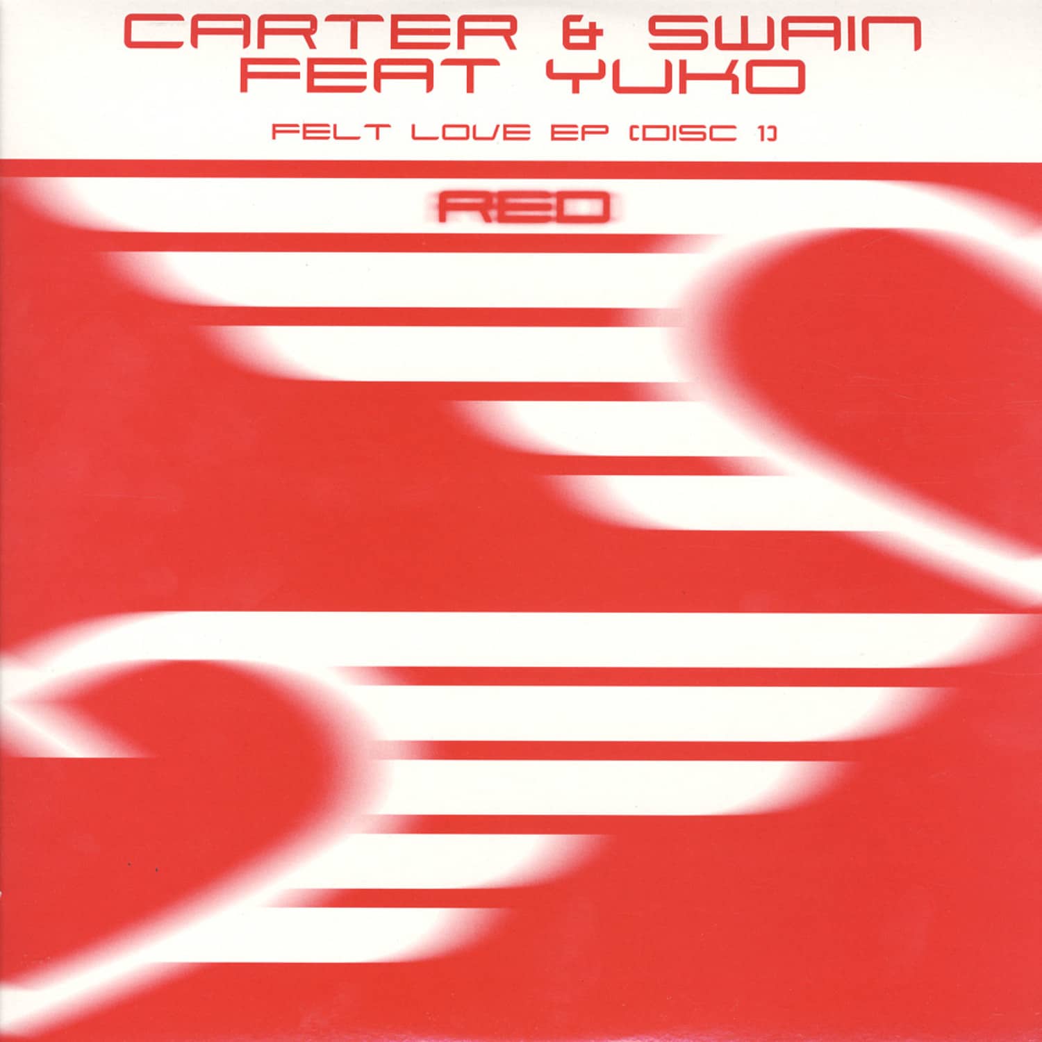 Carter & Swain Feat Yuko - FELT LOVE EP - DISC 1