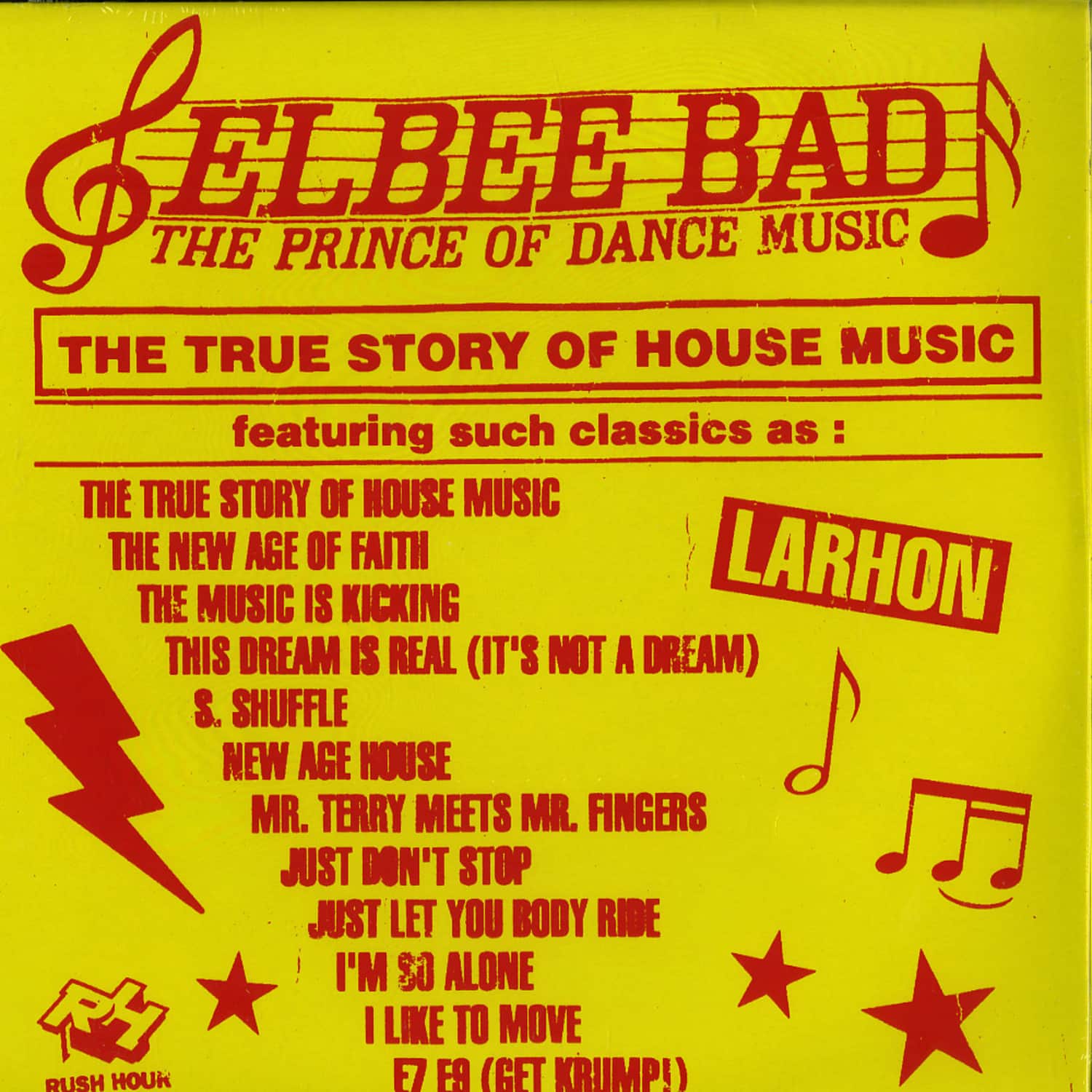 Elbee Bad - THE PRINCE OF DANCE MUSIC - THE TRUE STORY OF HOUSE MUSIC 