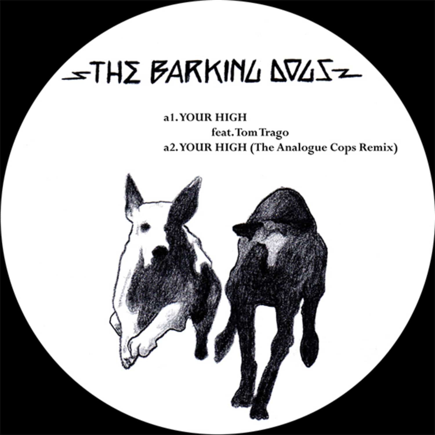 The Barking Dogs feat. Tom Trago - YOUR HIGH