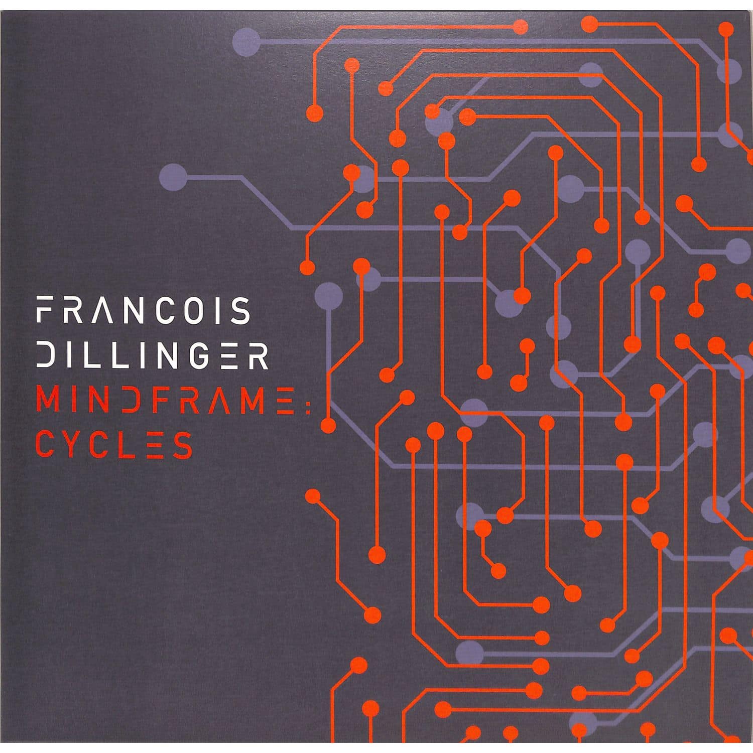 Francois Dillinger - MINDFRAME: CYCLES