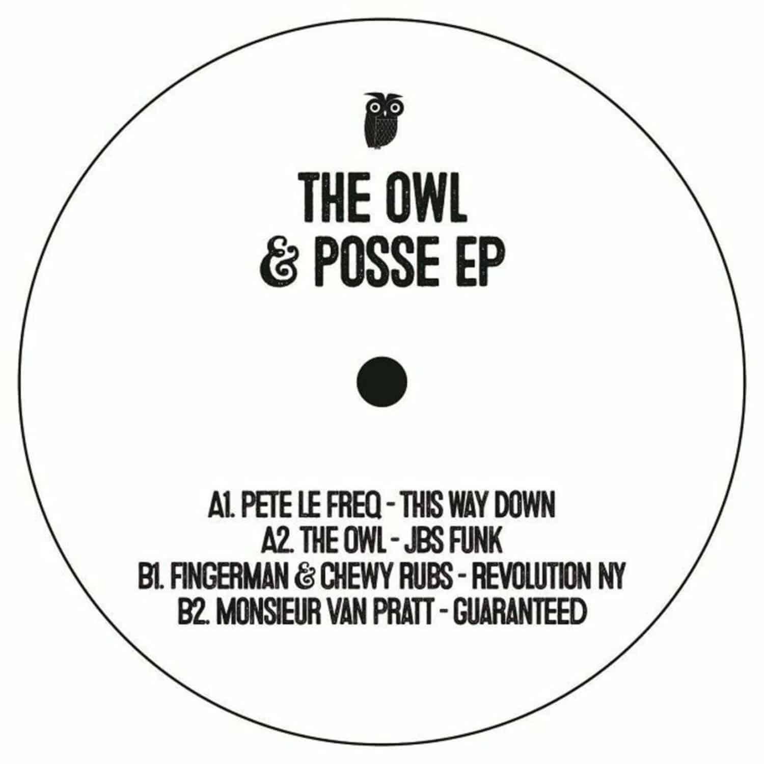 Pete Le Freq / The Owl / Fingerman / Chewy Rubs / Monsieur Van Pratt - THE OWL & POSSE EP