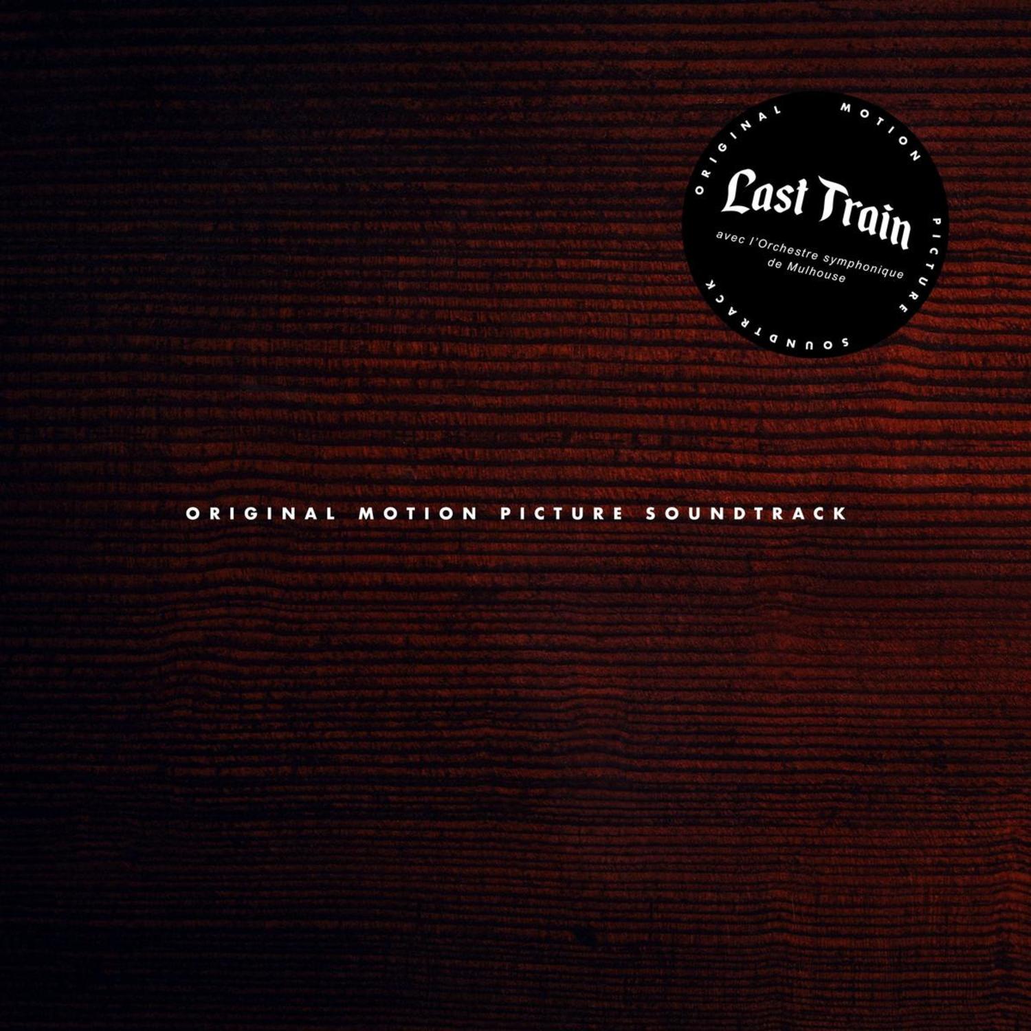 Last Train - ORIGINAL MOTION PICTURE SOUNDTRACK 