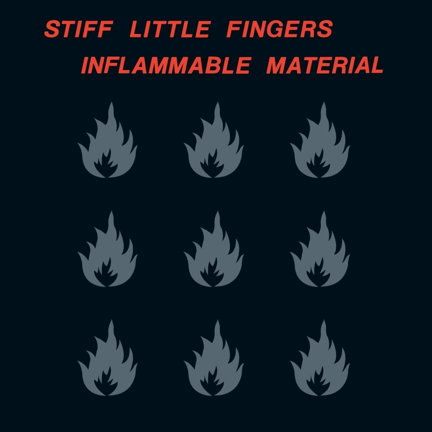Stiff Little Fingers - INFLAMMABLE MATERIAL 