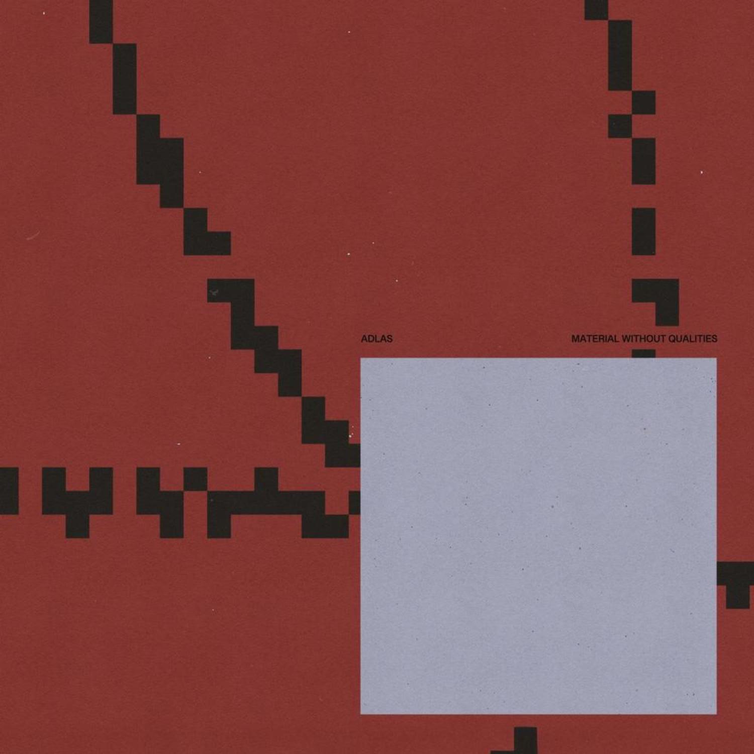 Adlas - MATERIAL WITHOUT QUALITIES 