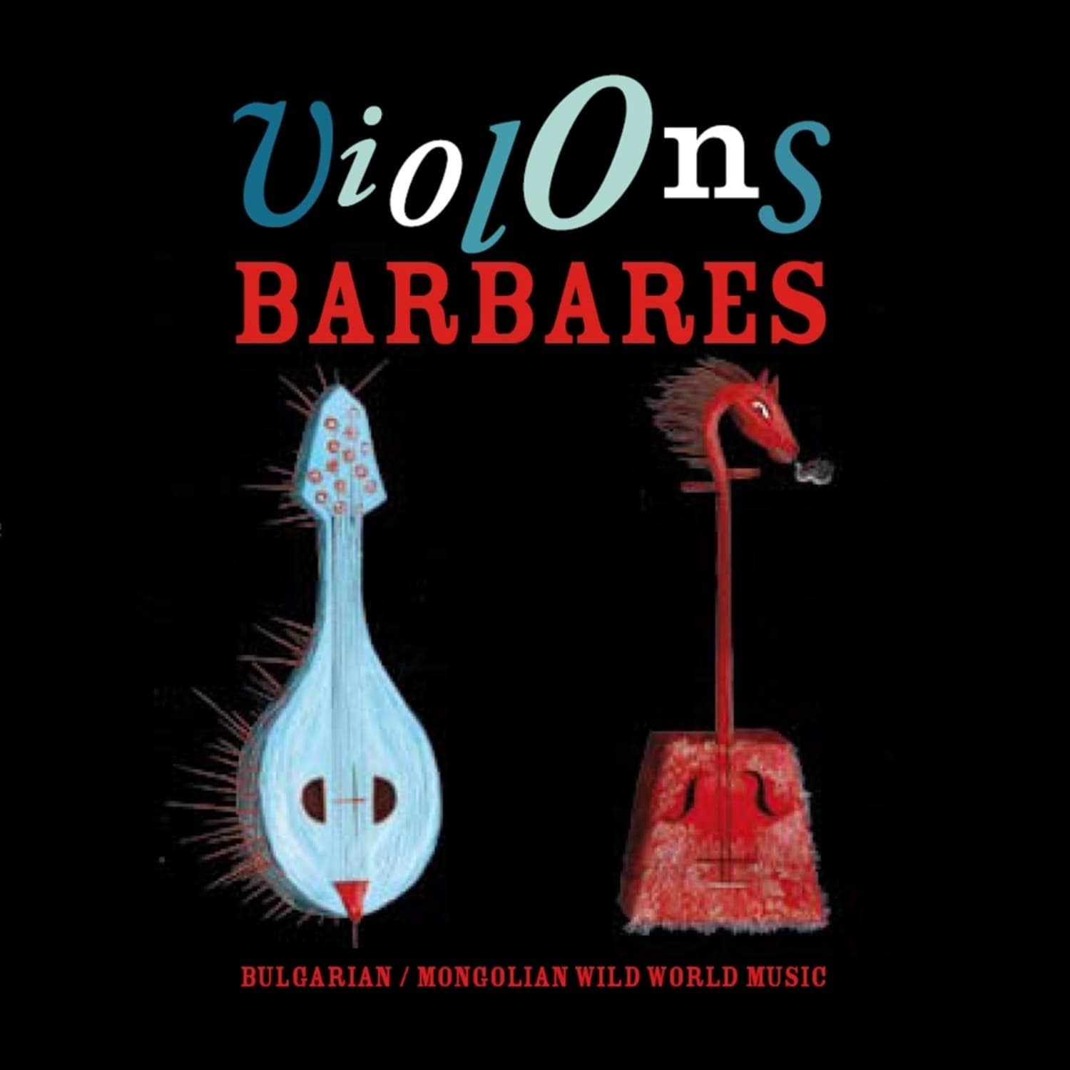 Violons Barbares - VIOLONS BARBARES 