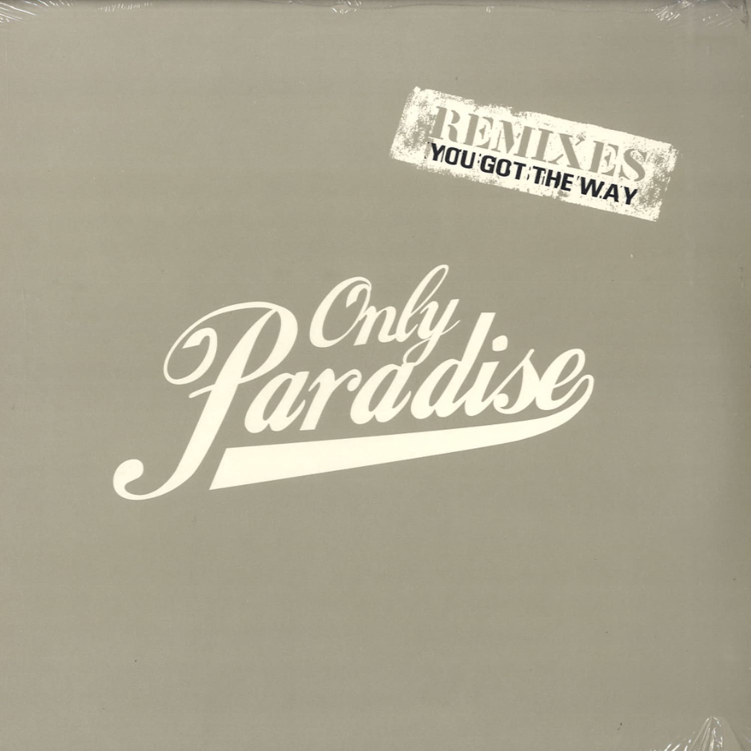 Only Paradise - YOU GOT THE WAY REMIXES