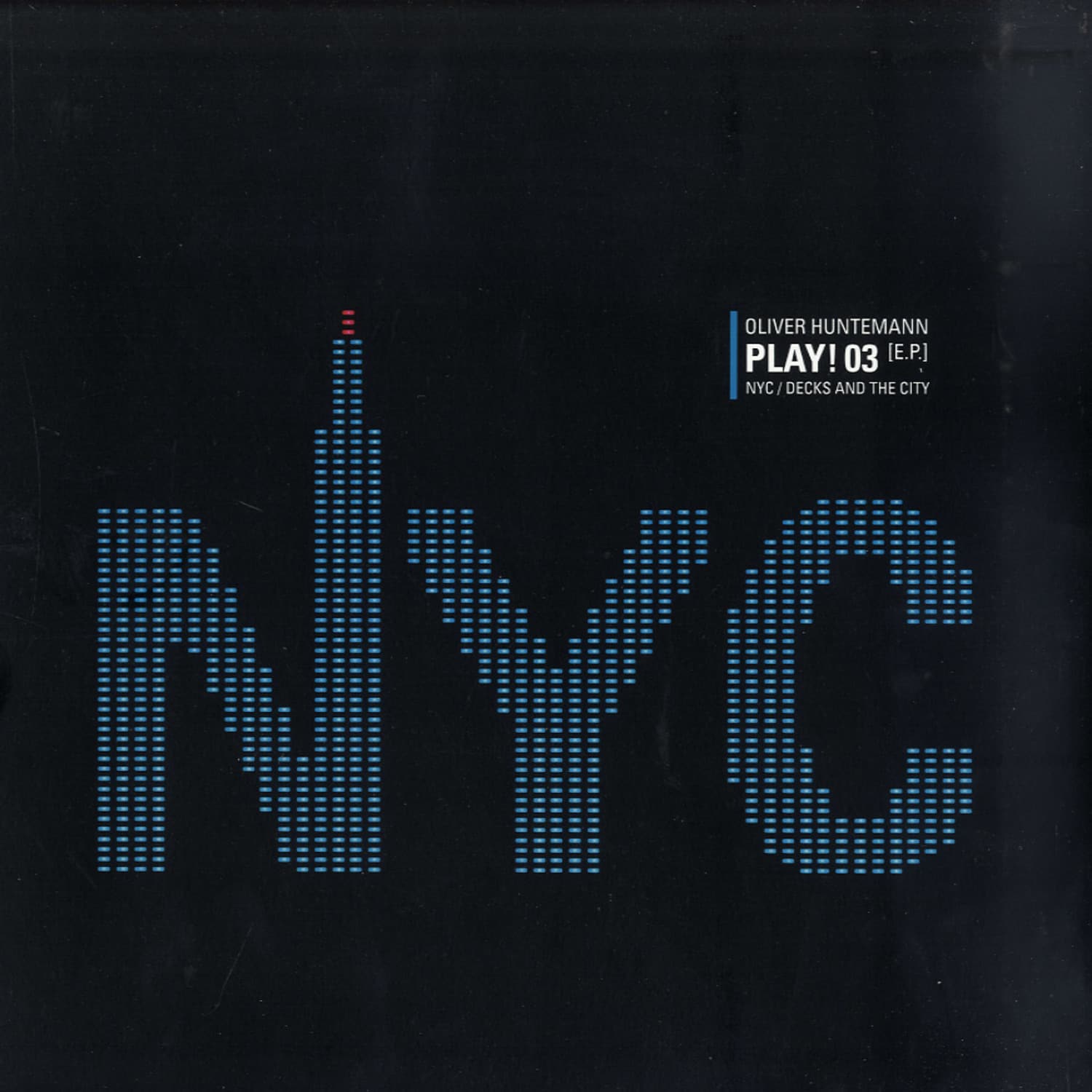 Oliver Huntemann - PLAY ! 03 EP - NYC / DECKS AND THE CITY