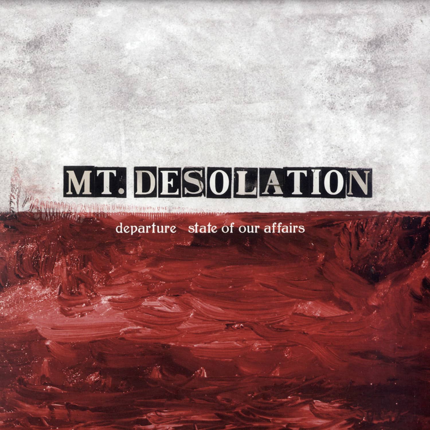 Mt. Desolation - STATE OF OUR AFFAIRS / DEPARTURE 