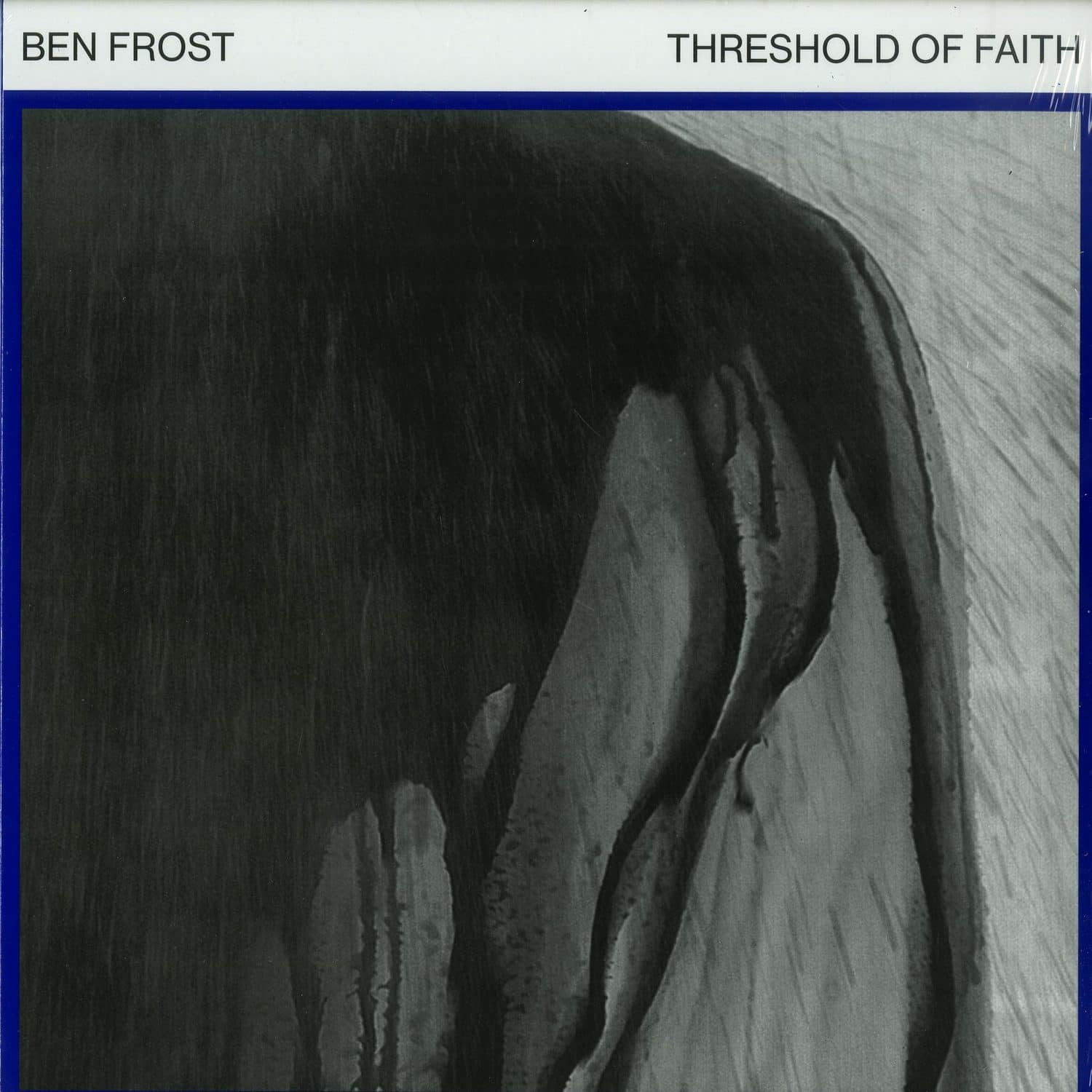 Ben Frost - THRESHOLD OF FAITH