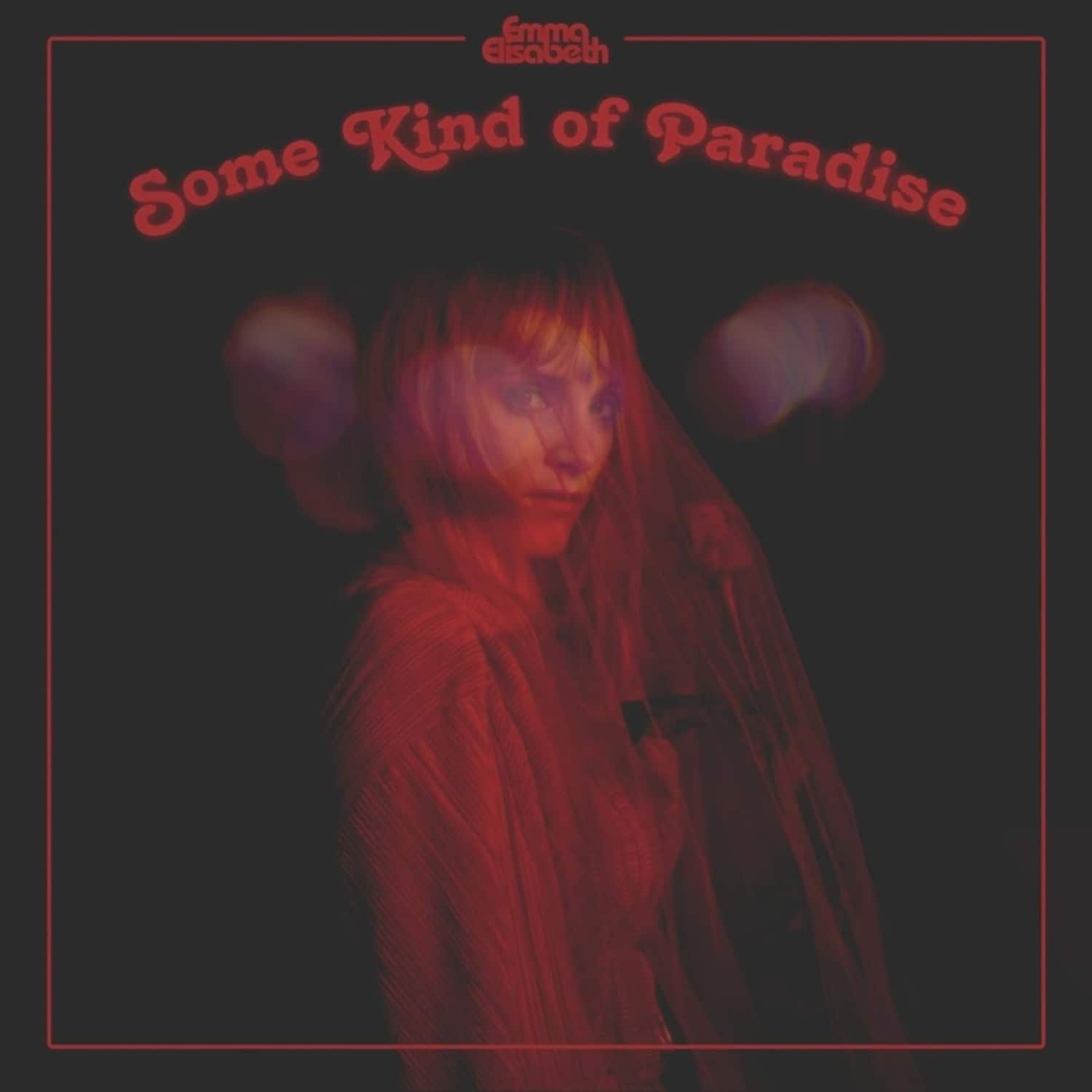 Emma Elisabeth - SOME KIND OF PARADISE 