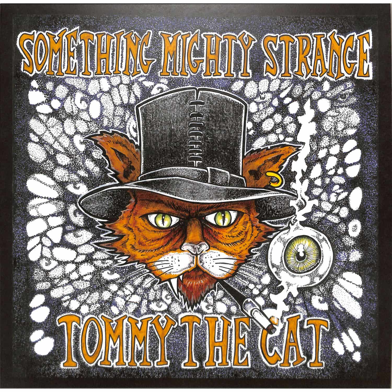 Tommy The Cat - SOMETHING MIGHTY STRANGE EP