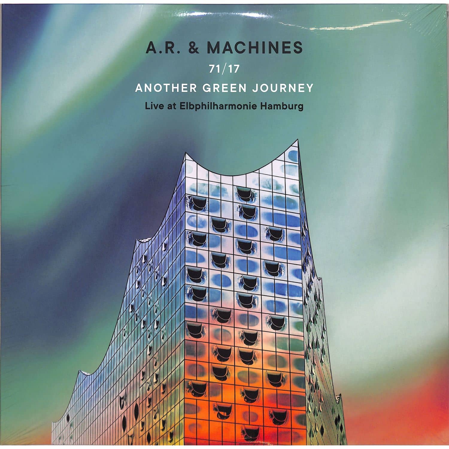 A.R.& Machines - 71 / 17 ANOTHER GREEN JOURNEY-LIVE AT ELBPHILHARMONI 