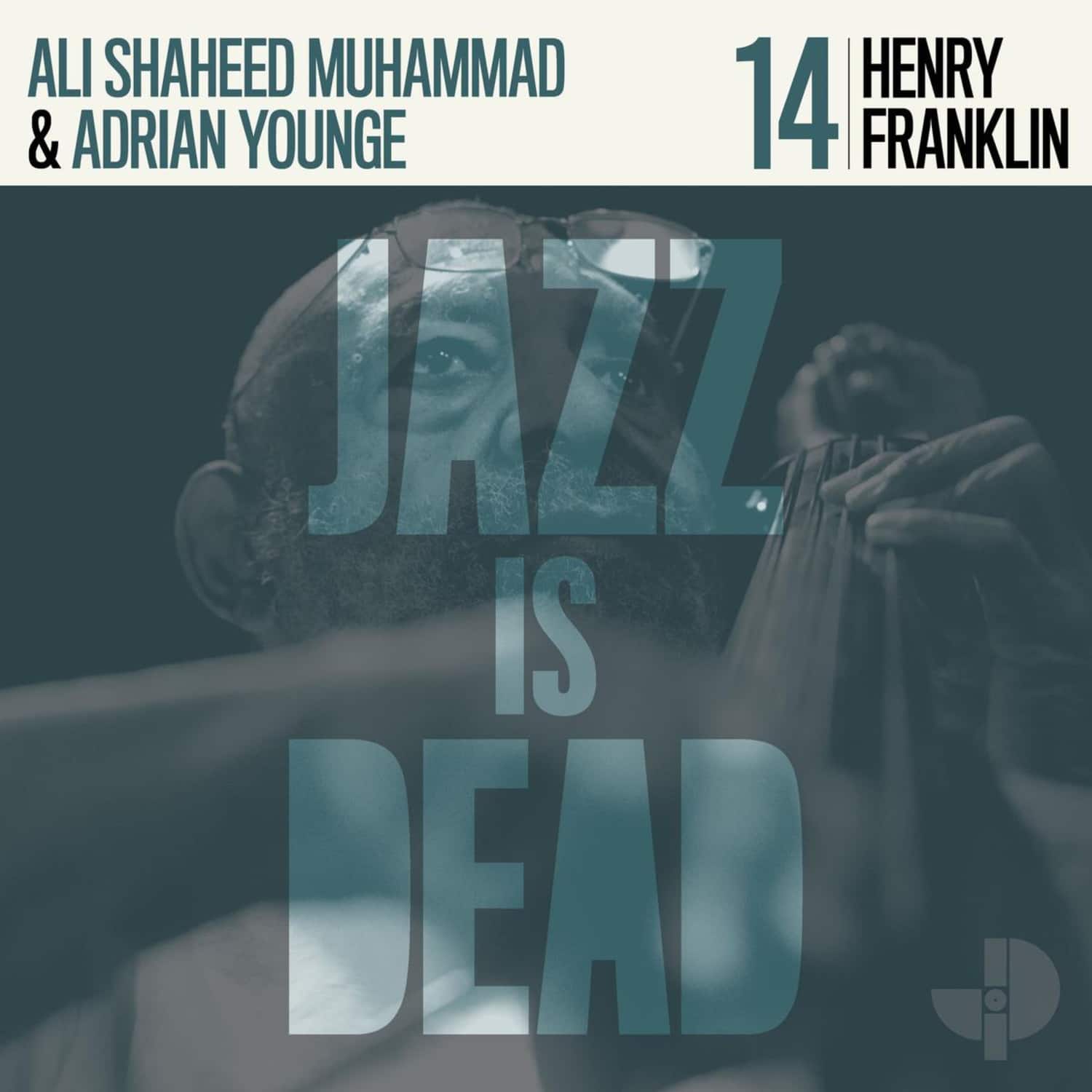 Henry Franklin / Ali Shaheed Muhammad / Adrian Younge - JAZZ IS DEAD 014 