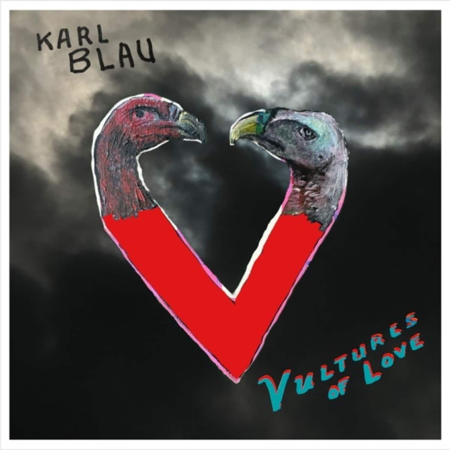 Karl Blau - VULTURES OF LOVE 