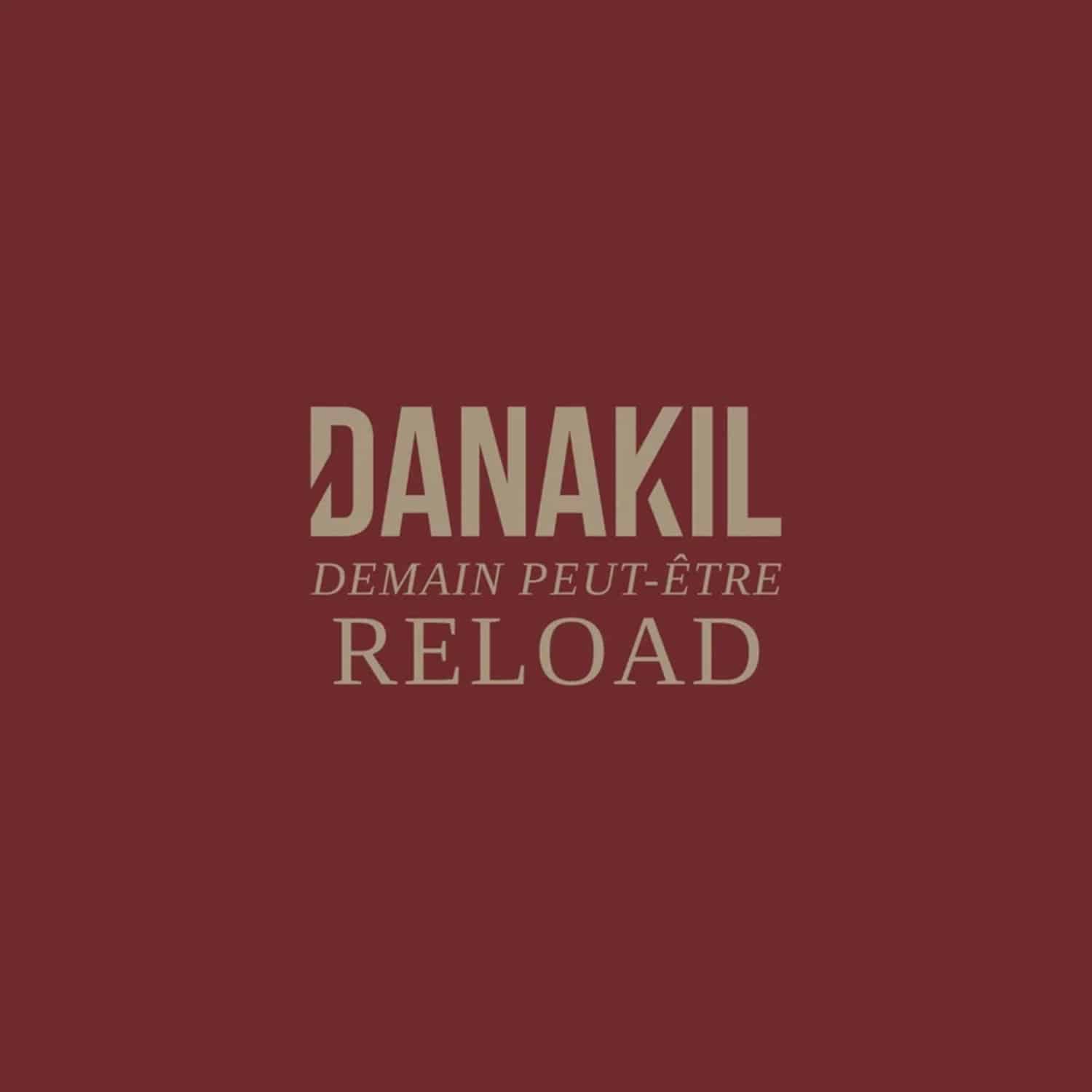 Danakil - DEMAIN PEUT-ETRE RELOAD 