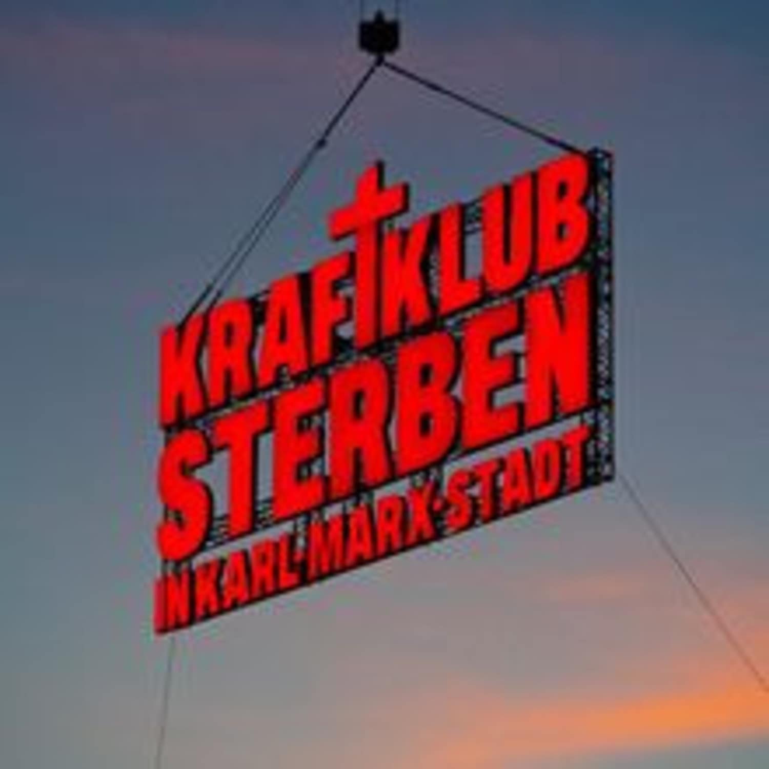 Kraftklub - STERBEN IN KARL-MARX-STADT 