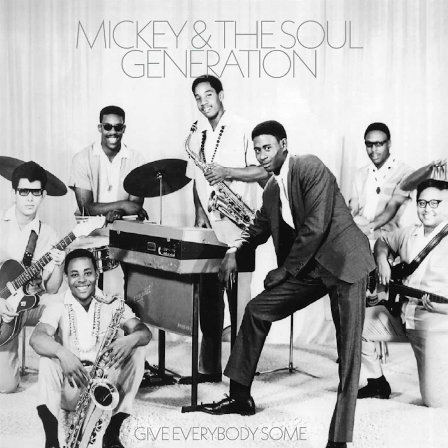 Mickey & The Soul Generation - GIVE EVERYBODY SOME