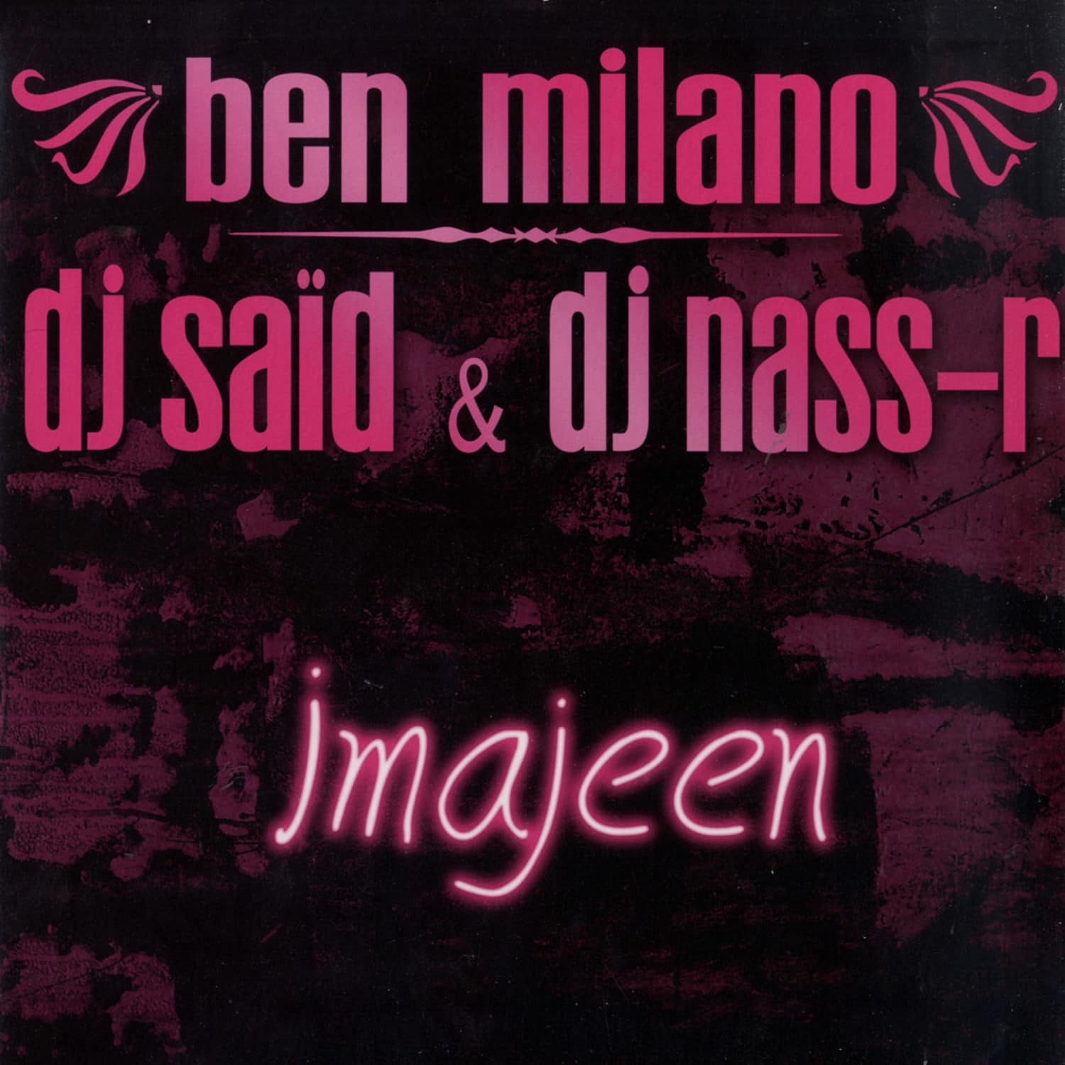 Ben Milano & DJ Said & DJ Nass R - IMAJEEN