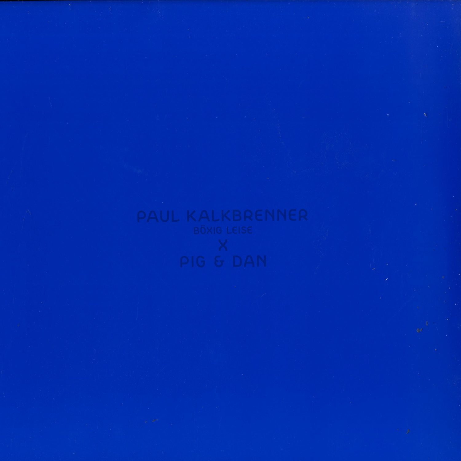Paul Kalkbrenner - BOEXIG LEISE 