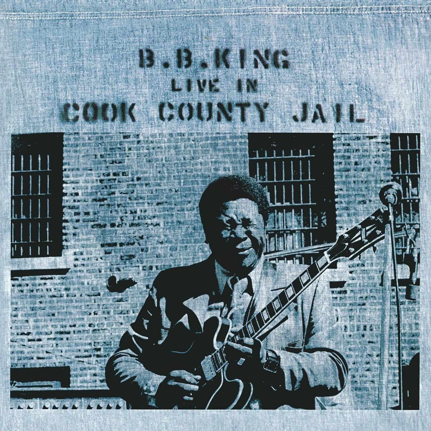 B. B. King - LIVE IN COOK COUNTY JAIL