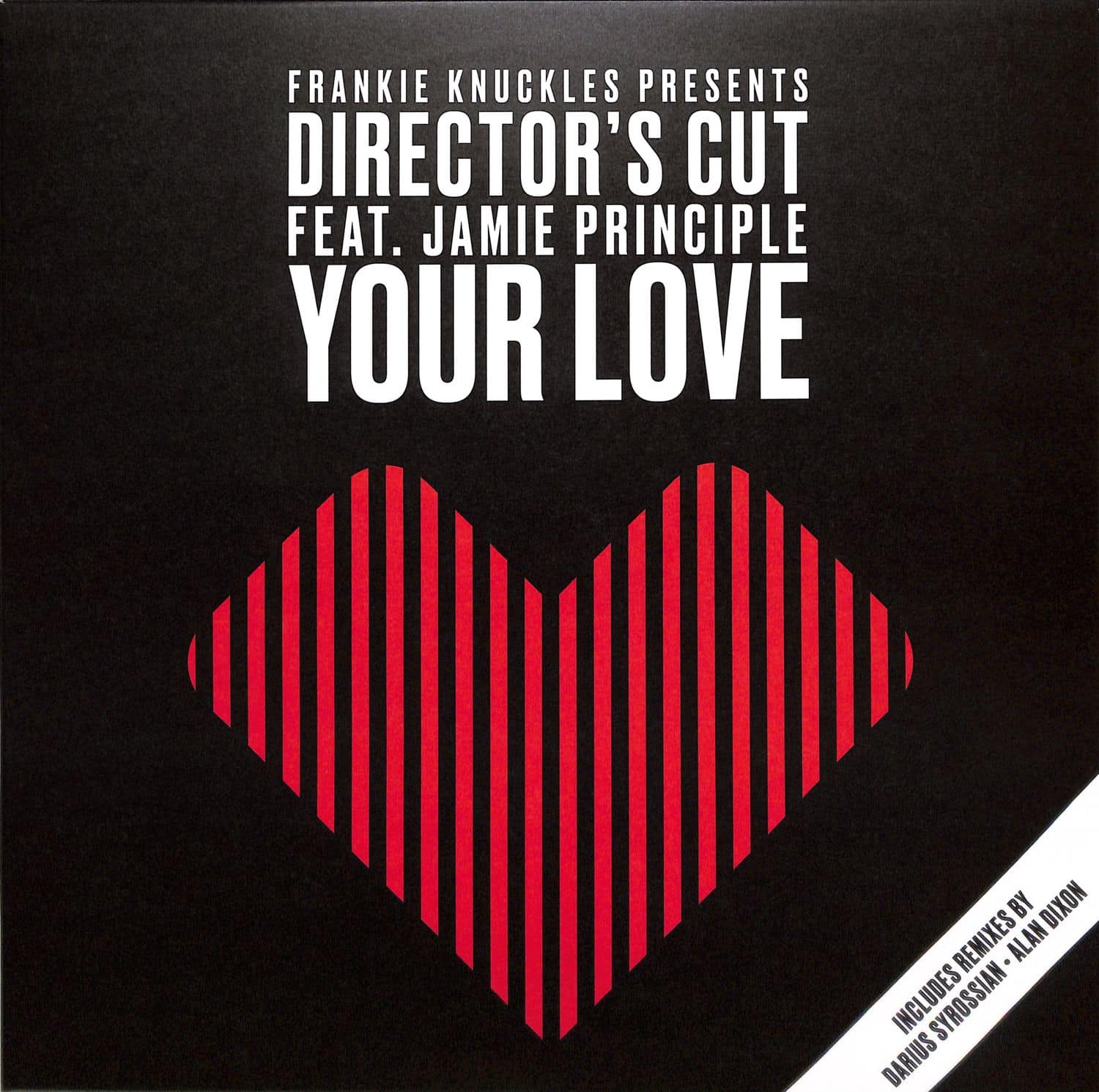 Frankie Knuckles pres Directors Cut Featuring Jamie Principle - YOUR LOVE