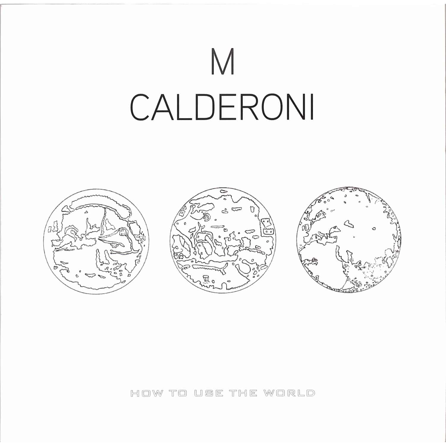 MARCO CALDERONI - HOW TO USE THE WORLD VOLUME 1&2