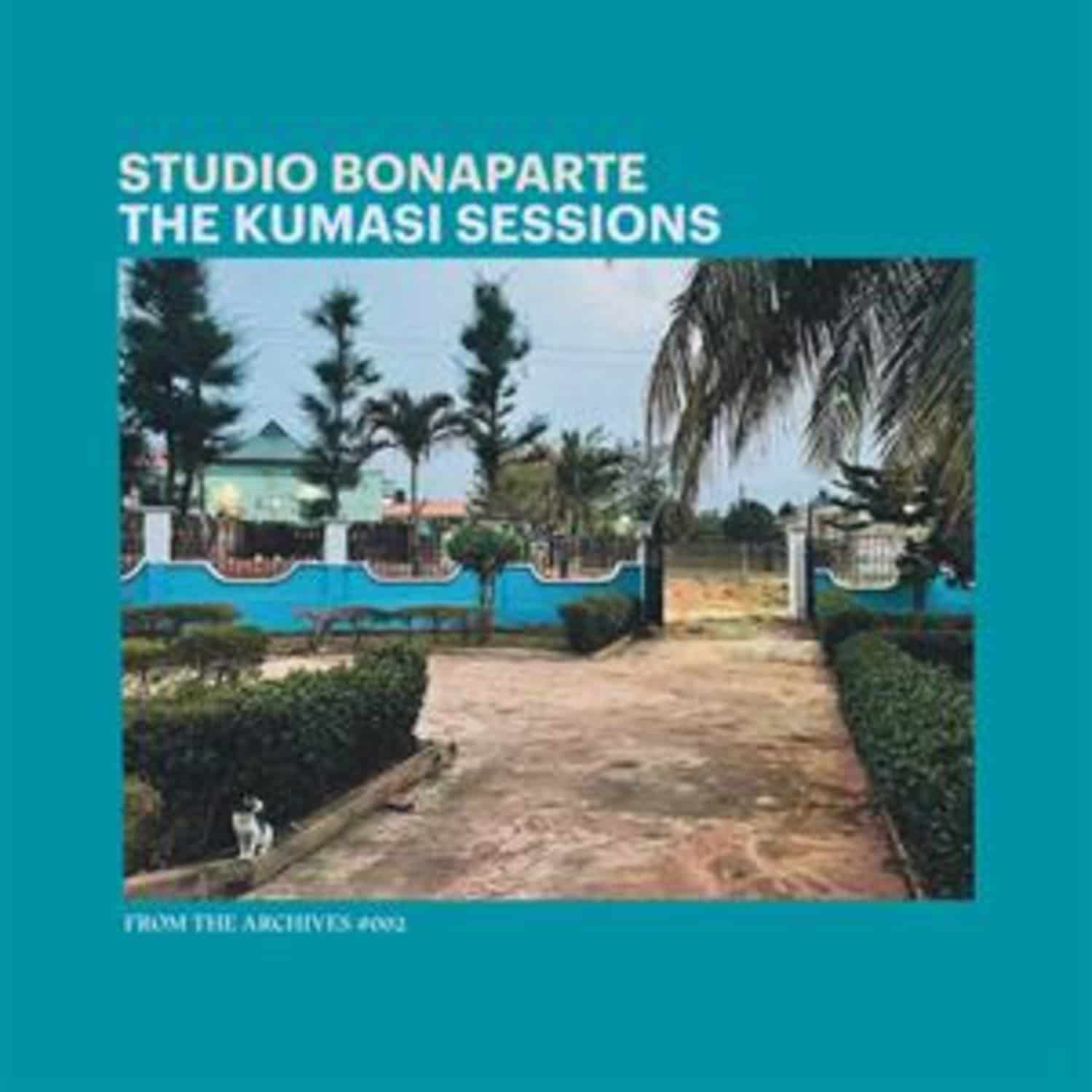 Studio Bonaparte - FROM THE ARCHIVES #002 -THE KUMASI SESSIONS 