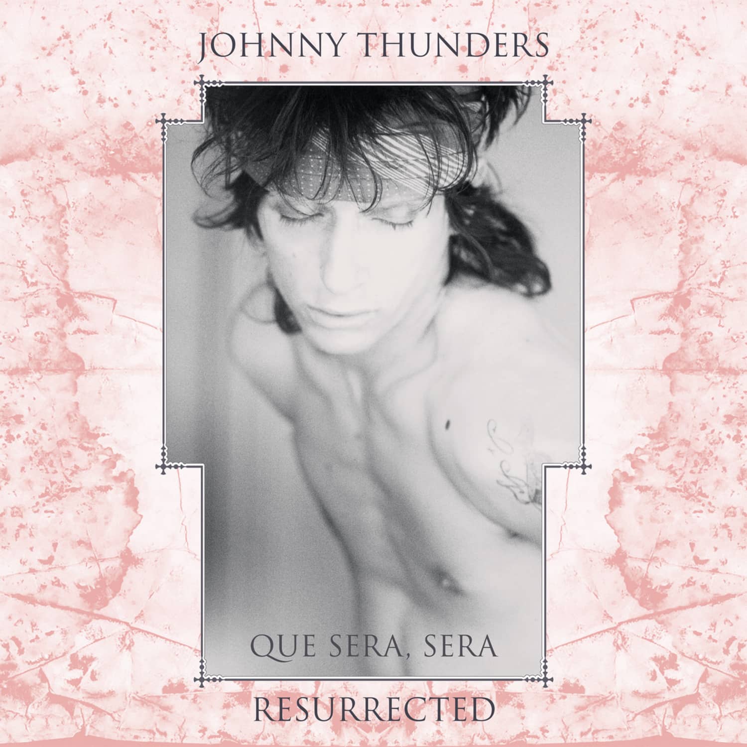 Johnny Thunders - QUE SERA SERA - RESURRECTED 