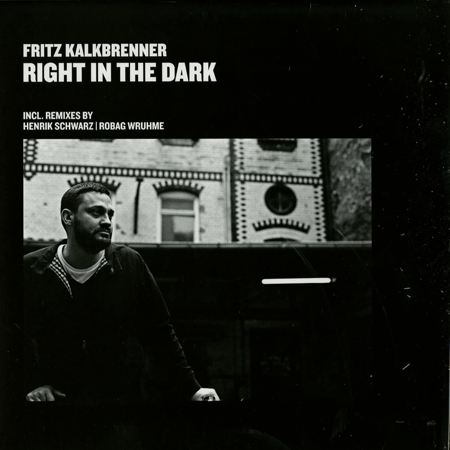 Fritz Kalkbrenner - RIGHT IN THE DARK