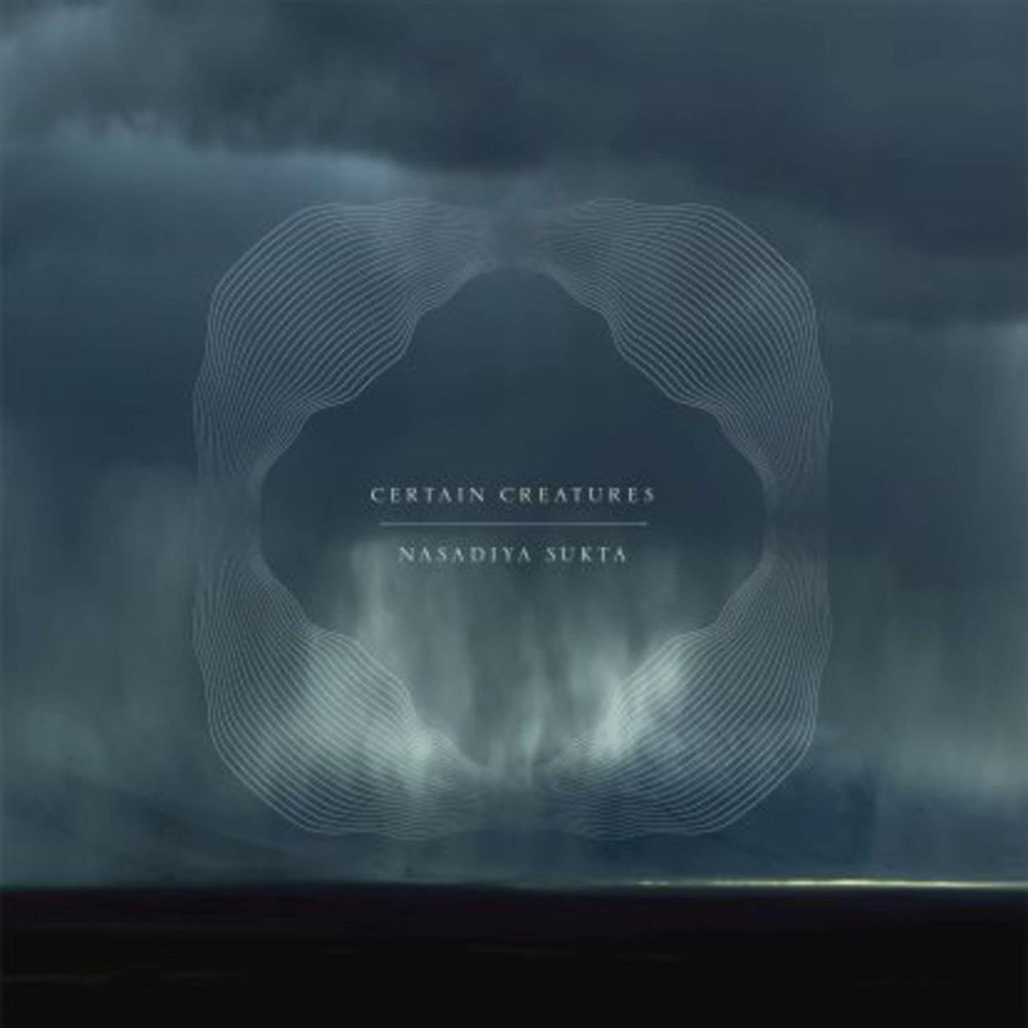 Certain Creatures - NASADIYA SUKTA