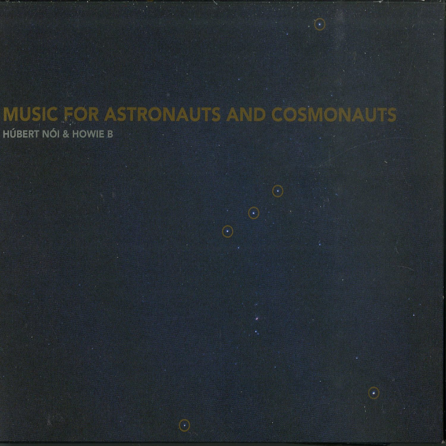 Howie B. & Hubert Noi - MUSIC FOR ASTRONAUTS AND COSMONAUTS 