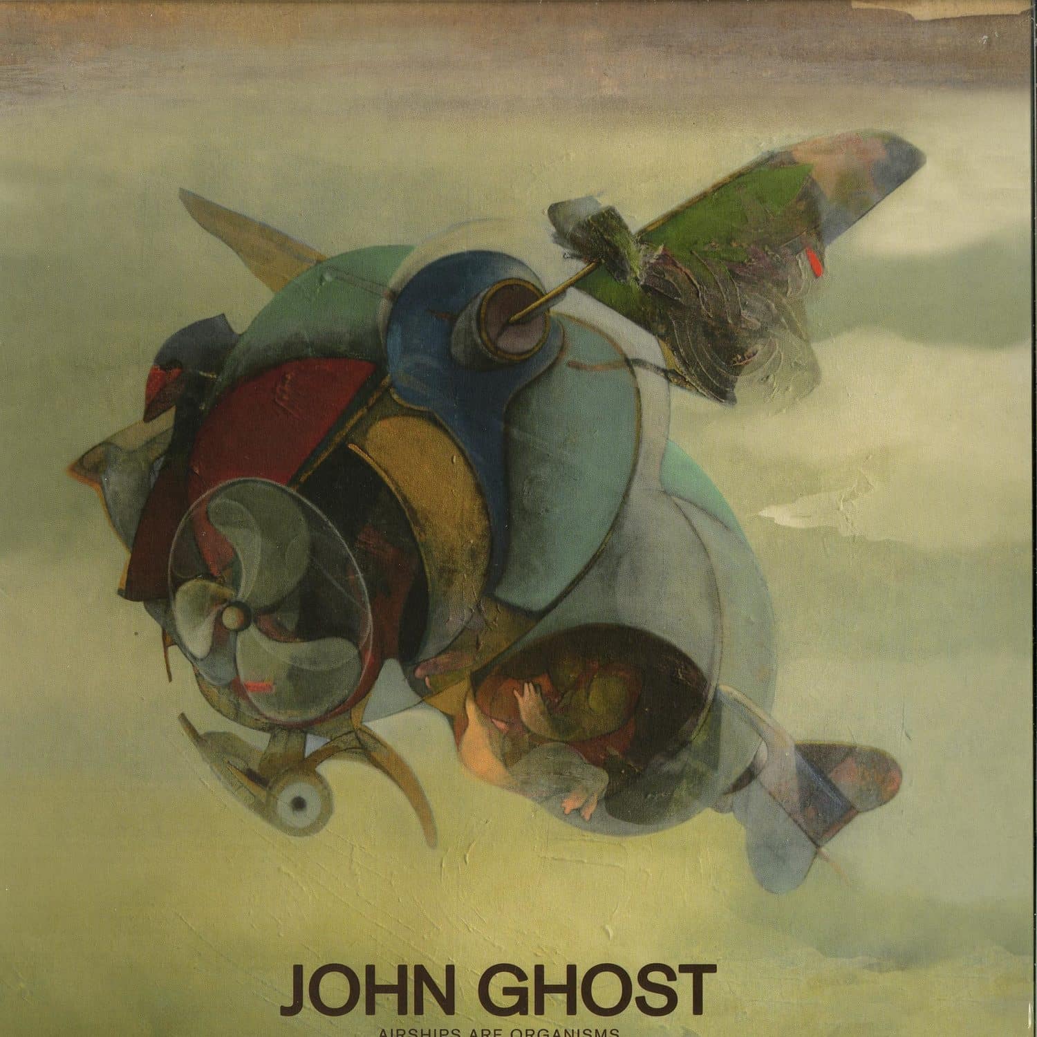 John Ghost - AIRSHIPS ARE ORGANISMS 