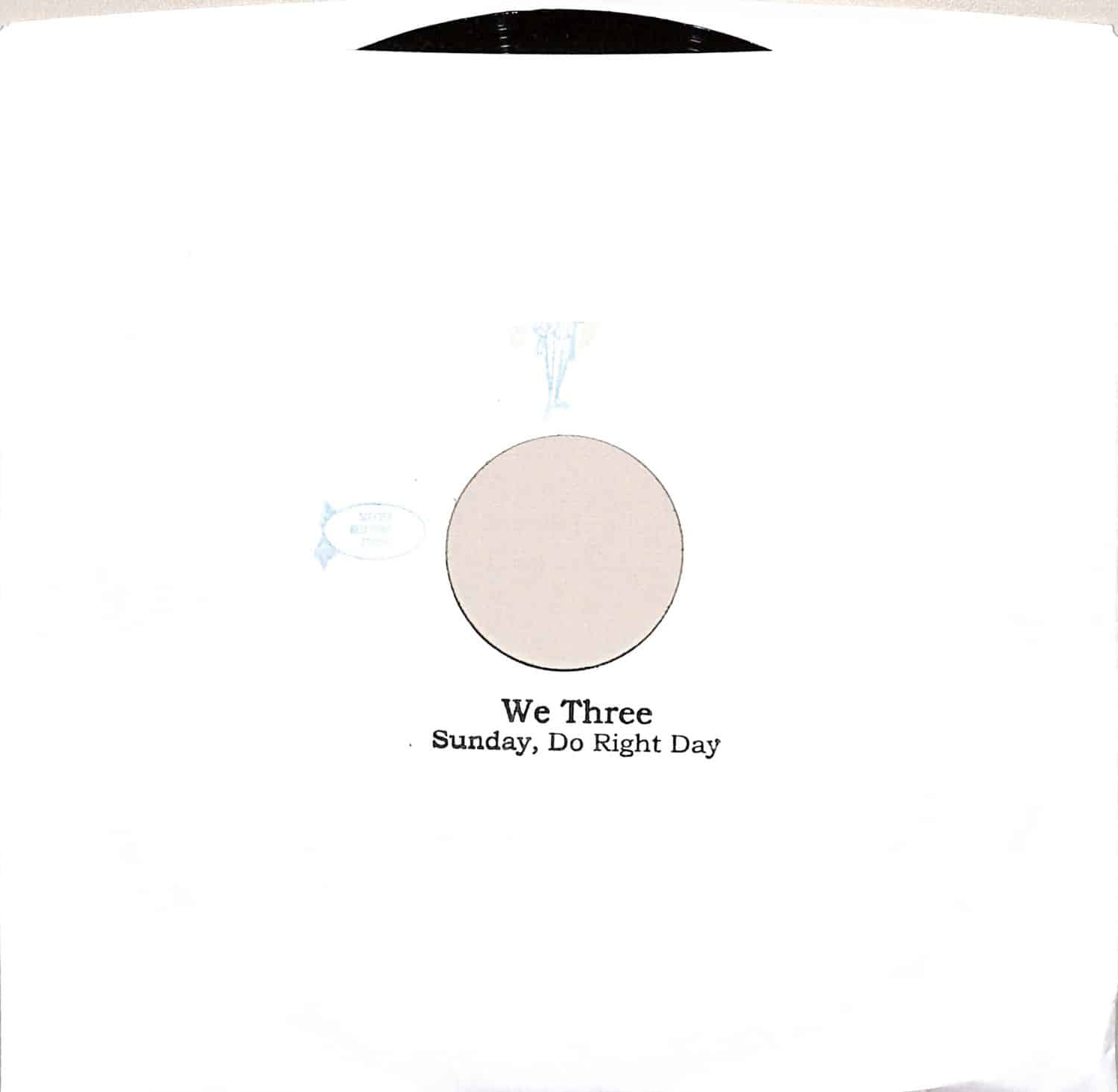 We Three - SUNDAY, DO RIGHT DAY / YOU SHOULDNT HAVE... 