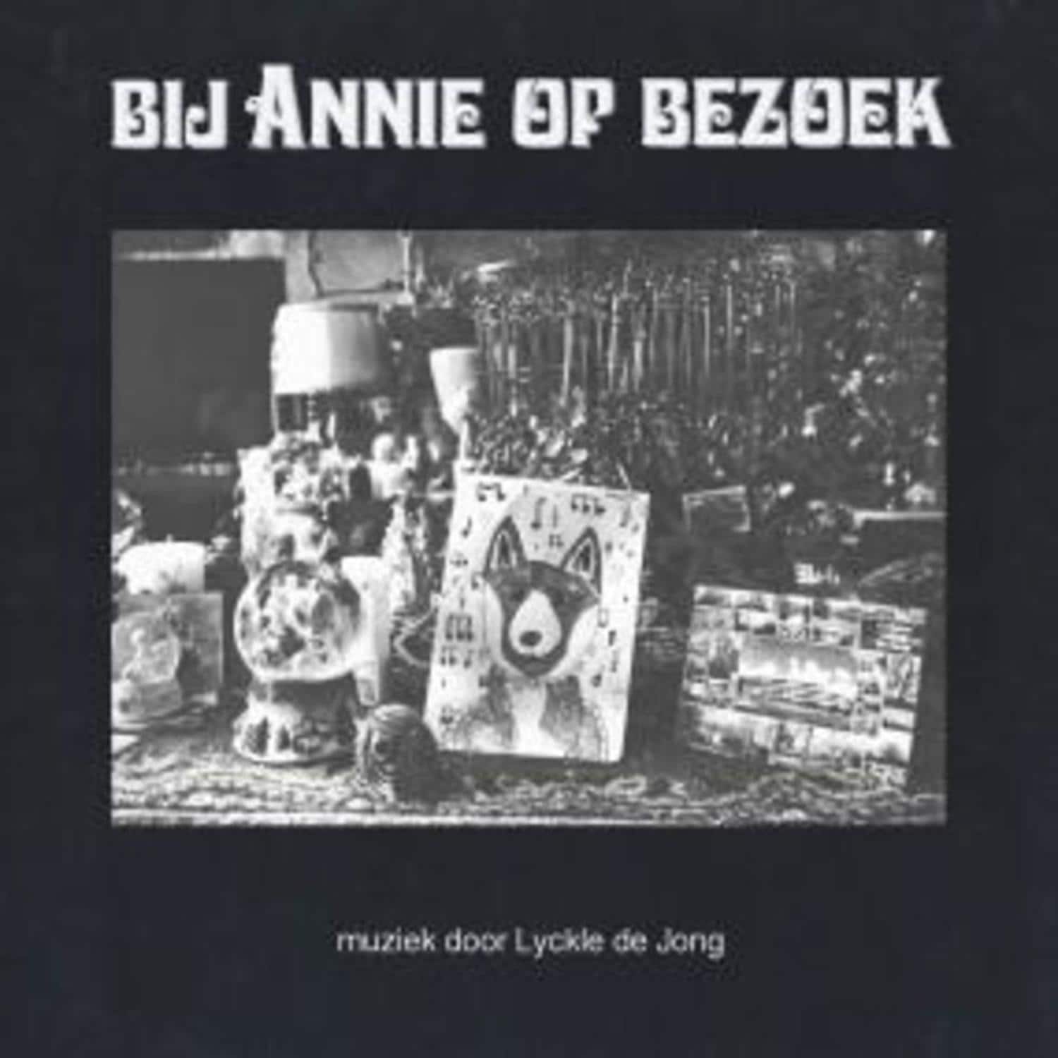 Lyckle De Jong - BIJ ANNIE OP BEZOEK 