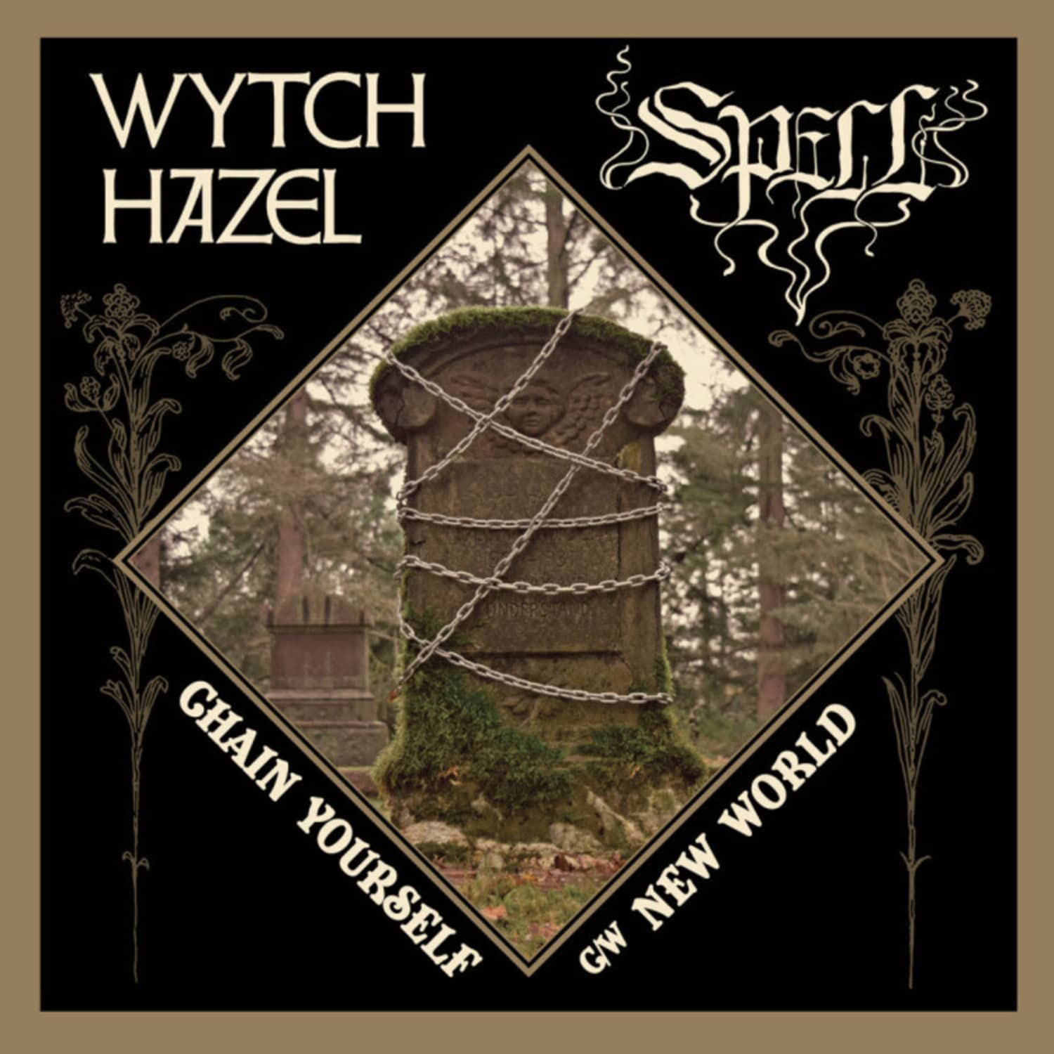 Wytch Hazel / Spell - CHAIN YOURSELF / NEW WORLD 