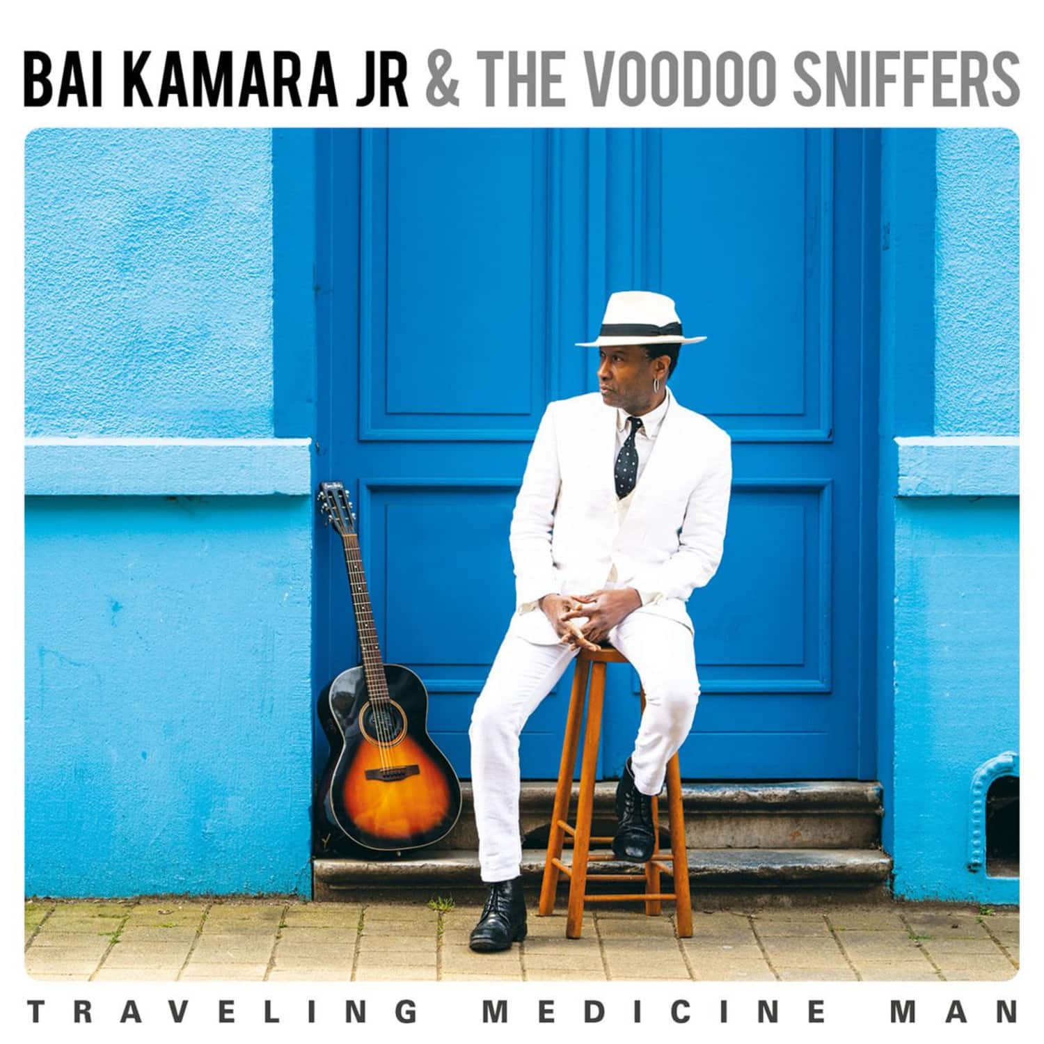 Bai Kamara Jr. & The Voodoo Sniffers - TRAVELING MEDICINE MAN 