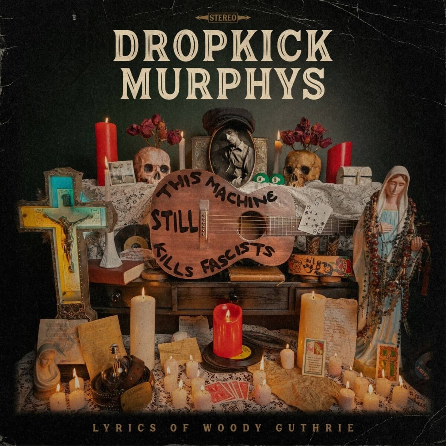 Dropkick Murphys feat. Woody Guthrie - THIS MACHINE STILL KILLS FASCISTS 