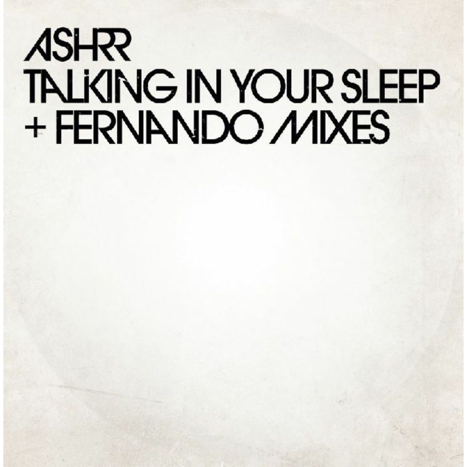 ASHRR - TALKING IN YOUR SLEEP FEAT FERNANDO MIXES