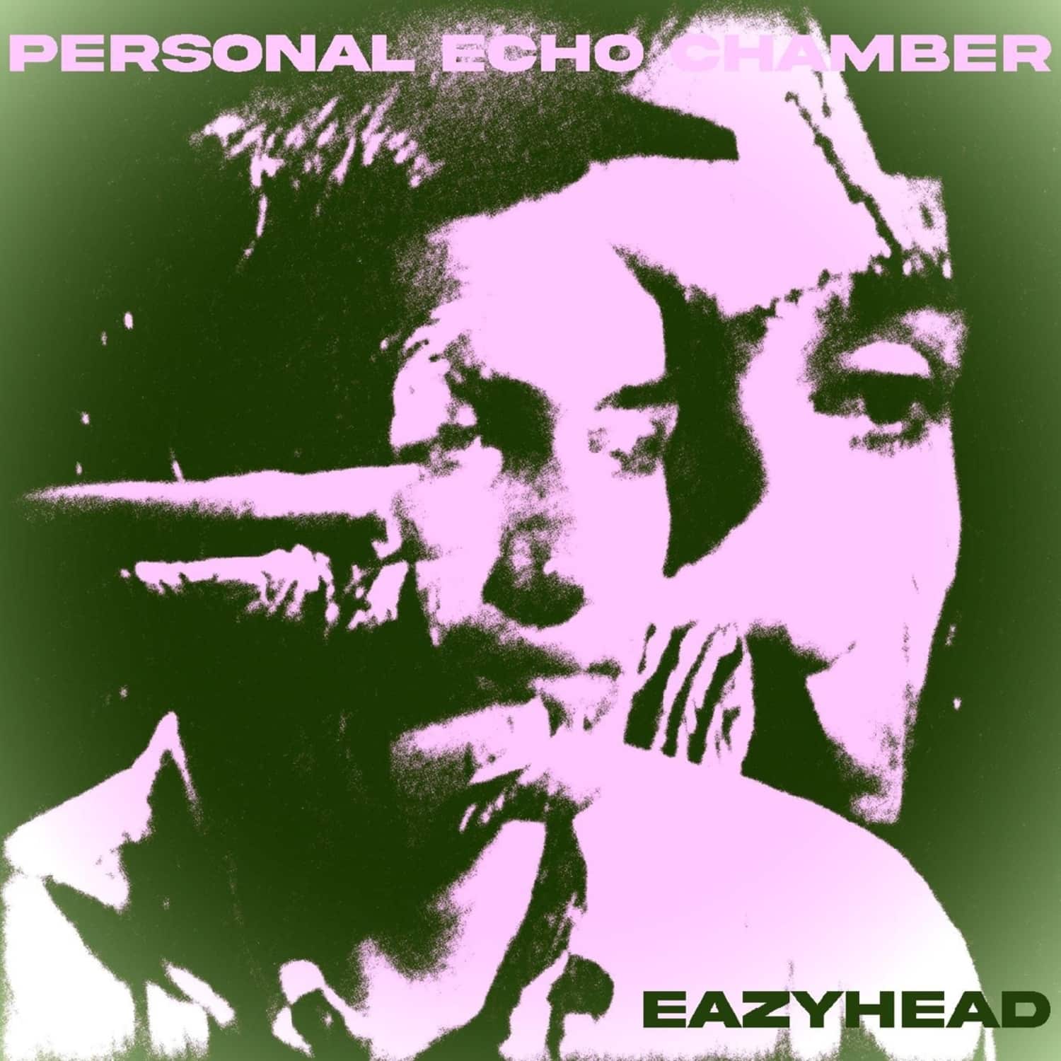 Eazyhead - PERSONAL ECHO CHAMBER 