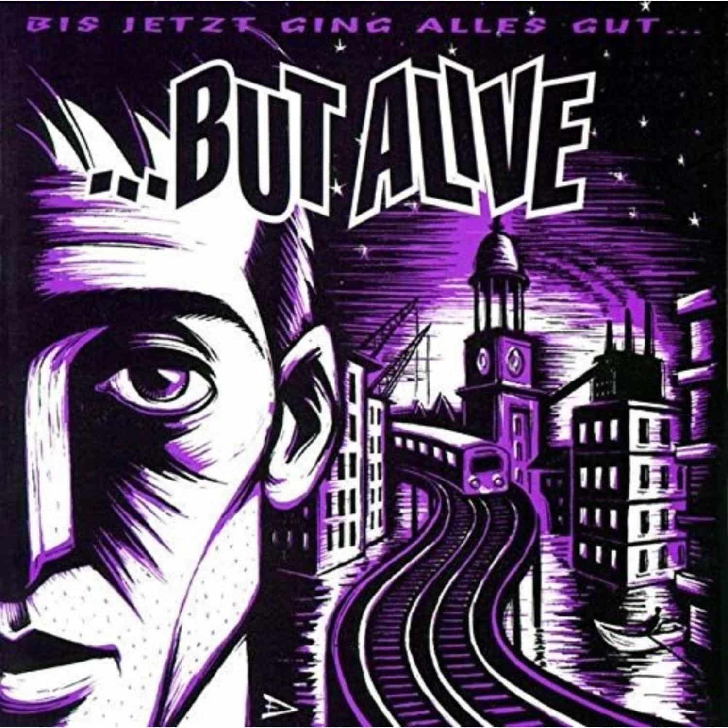 But Alive - BIS JETZT GING ALLES GUT 