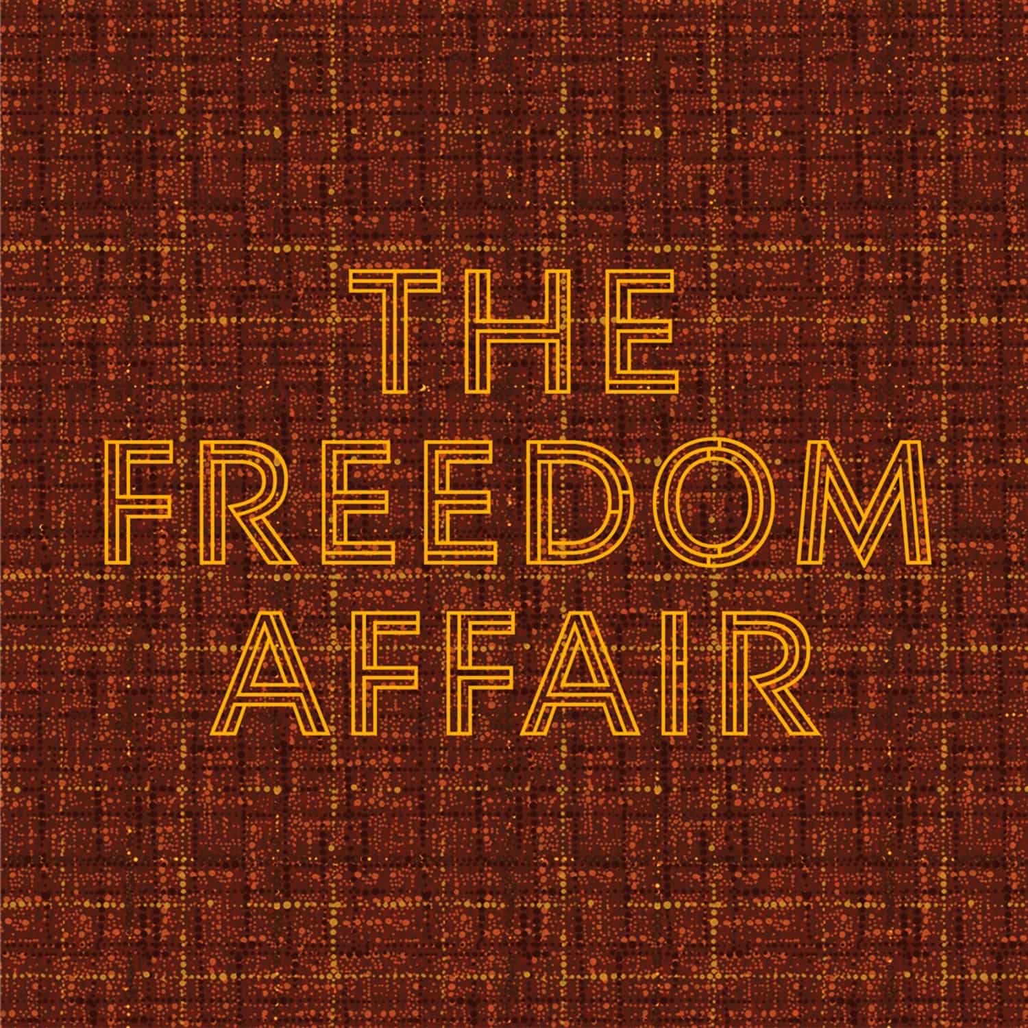 The Freedom Affair - THE FREEDOM AFFAIR 