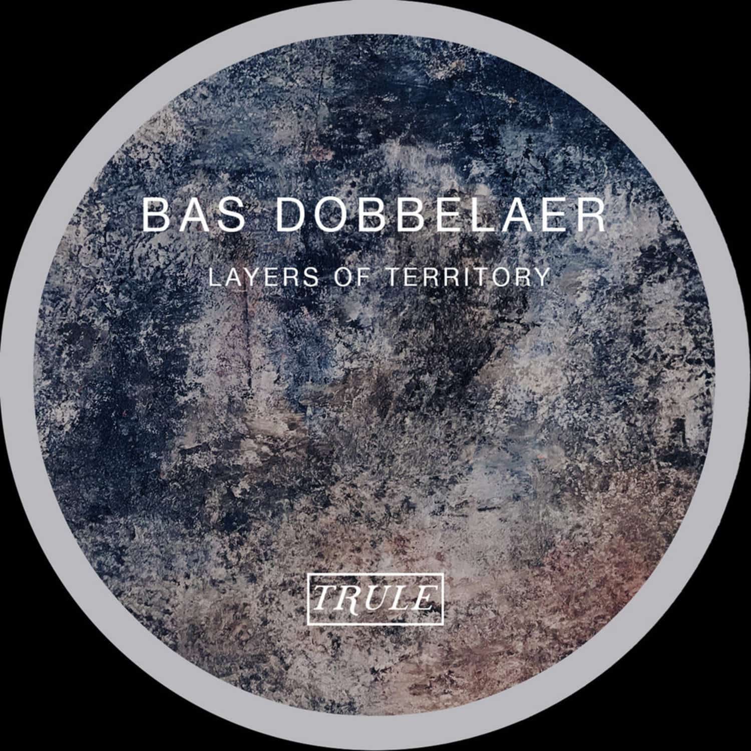 Bas Dobbelaer - LAYERS OF TERRITORY