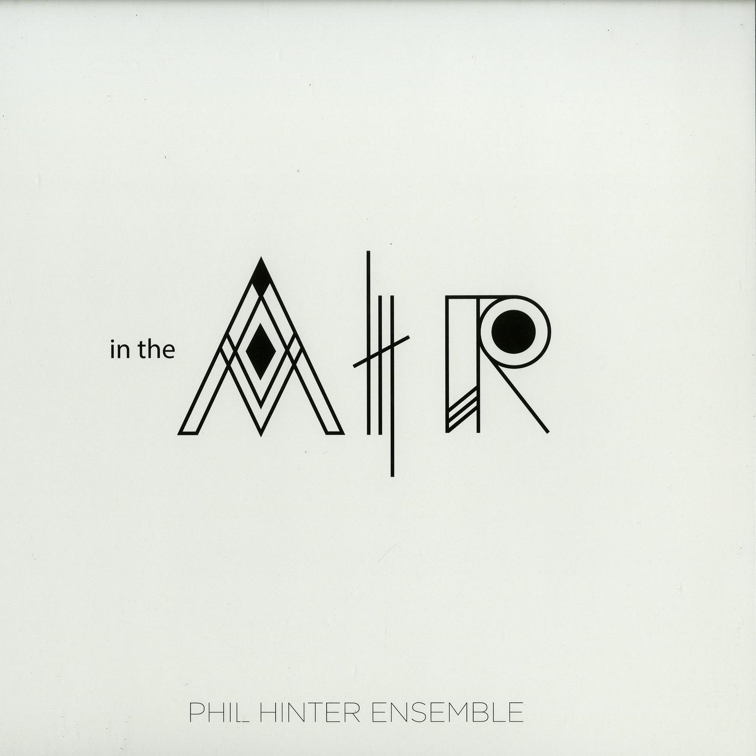 Phil Hinter Ensemble - IN THE AIR