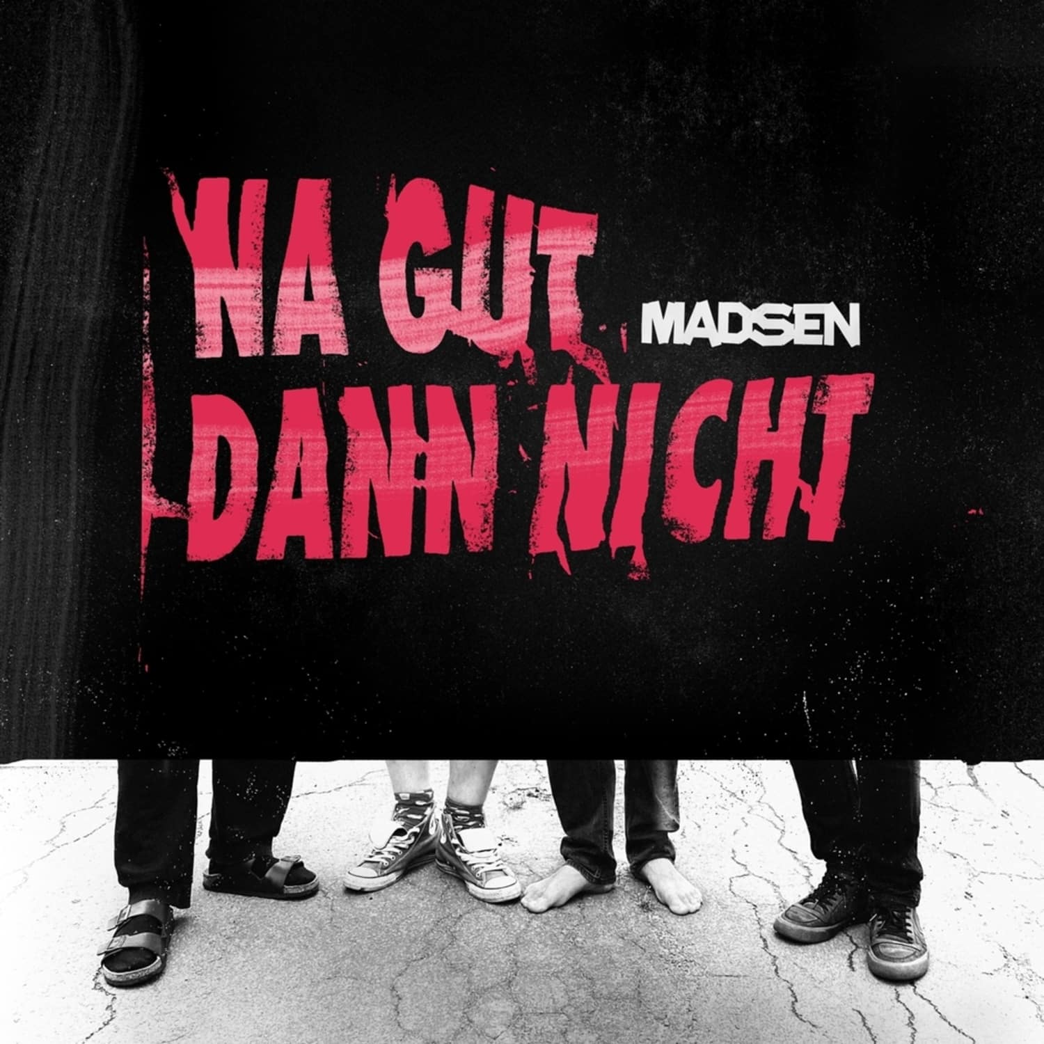 Madsen - NA GUT DANN NICHT 